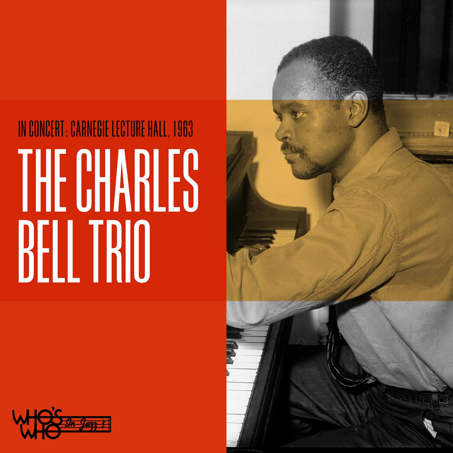 IN CONCERT: CARNEGIE LECTURE HALL, 1963

THE CHARLES BELL TRIO

WHO'S WHO