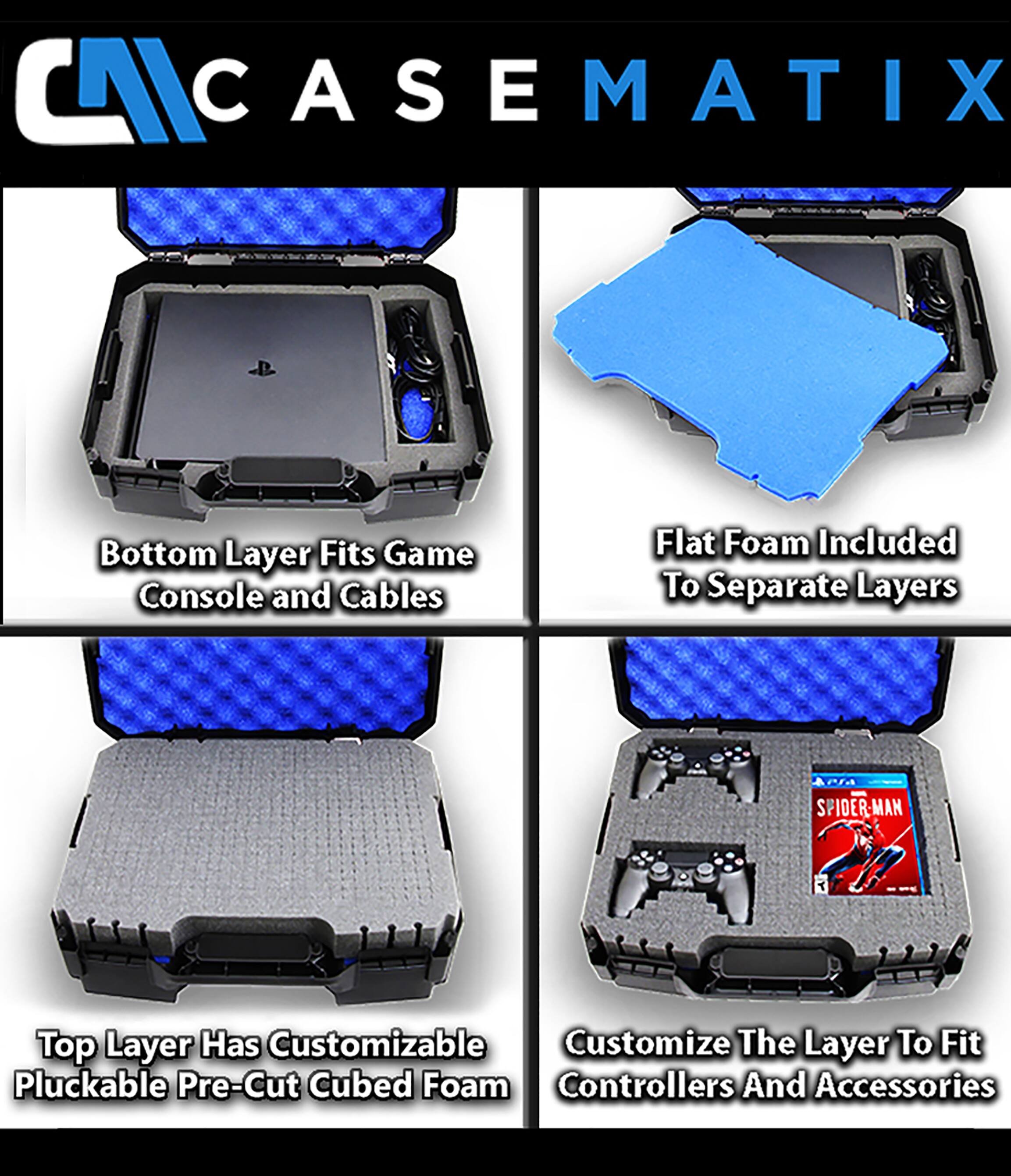 CASEMATIX

Bottom Layer Fits Game Console and Cables

Flat Foam Included To Separate Layers

Top Layer Has Customizable Pluckable Pre-Cut Cubed Foam

Customize The Layer To Fit Controllers And Accessories