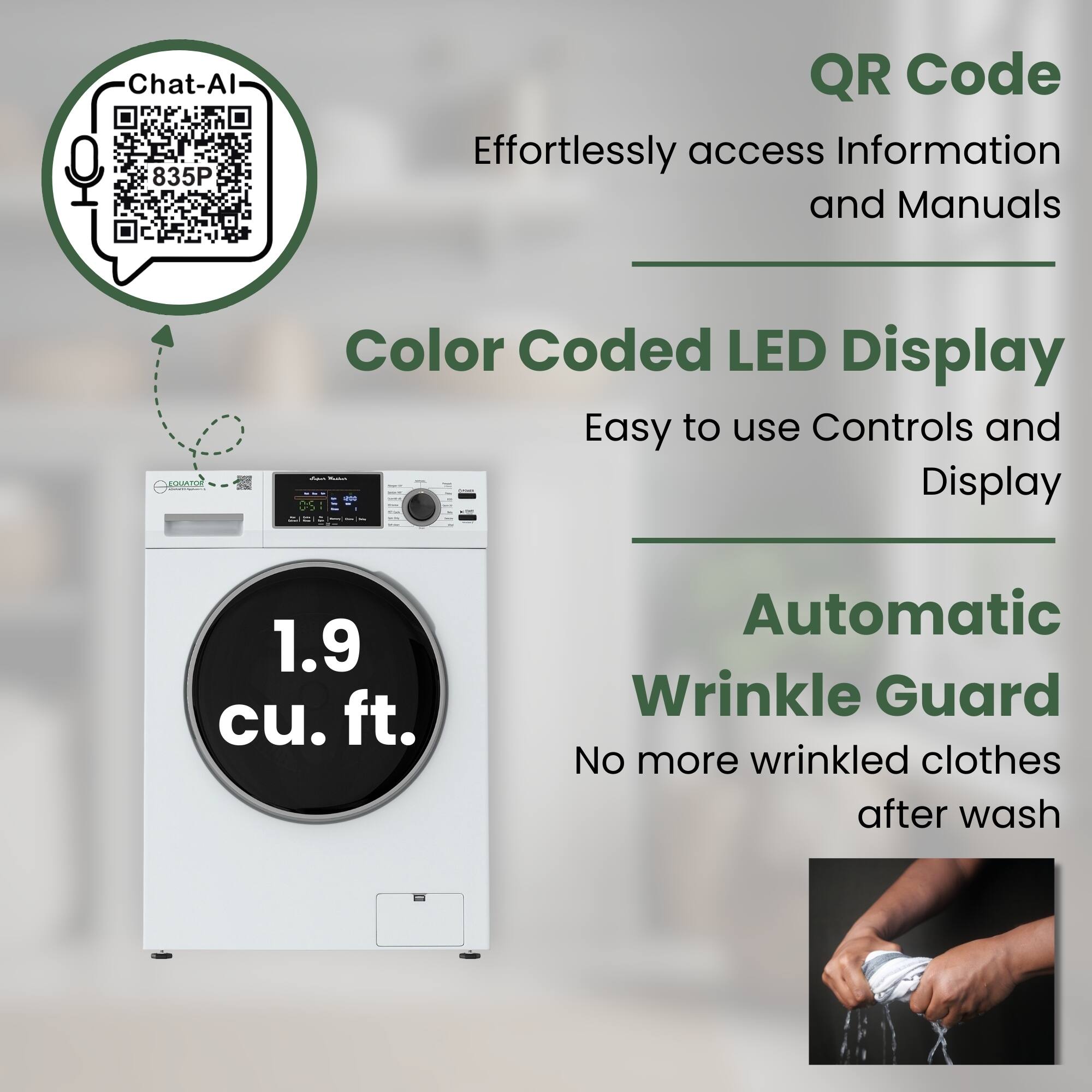 Chat-AI 835P QR Code  
Effortlessly access Information and Manuals  

Color Coded LED Display  
Easy to use Controls and Display  

1.9 cu. ft.  

Automatic Wrinkle Guard  
No more wrinkled clothes after wash