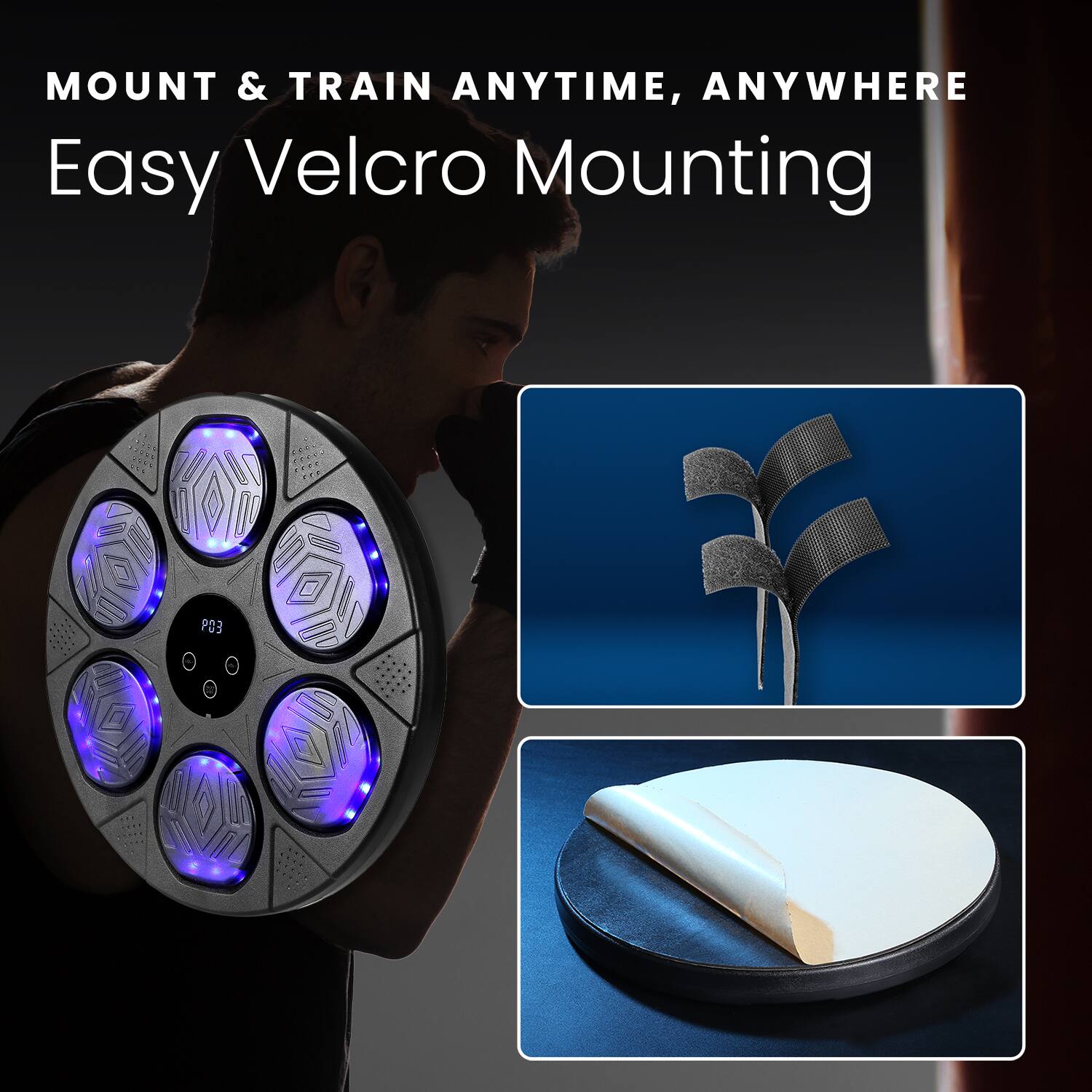 MOUNT & TRAIN ANYTIME, ANYWHERE  
Easy Velcro Mounting