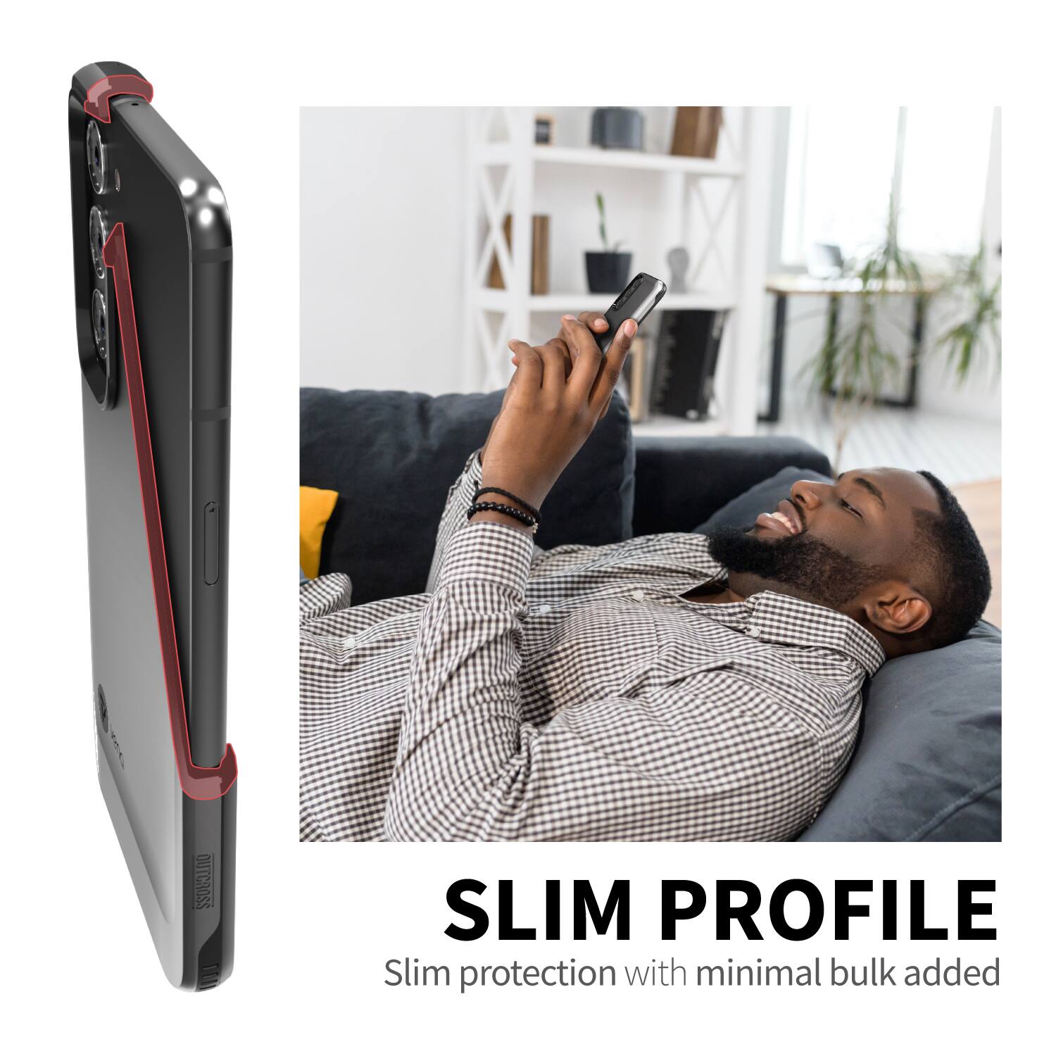 OUTCROSS SLIM PROFILE Slim protection with minimal bulk added