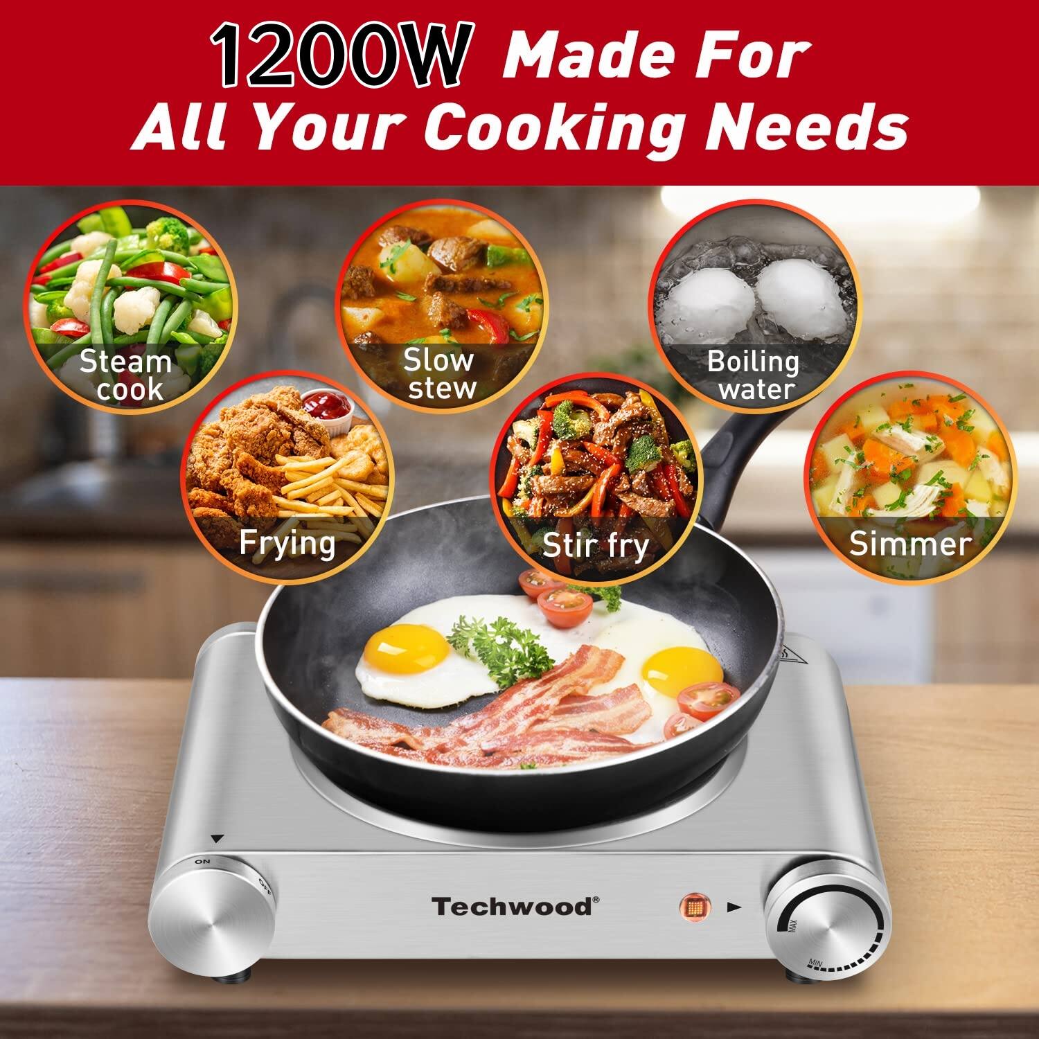 1200W Made For All Your Cooking Needs

- Steam cook
- Slow stew
- Boiling water
- Frying
- Stir fry
- Simmer

Techwood