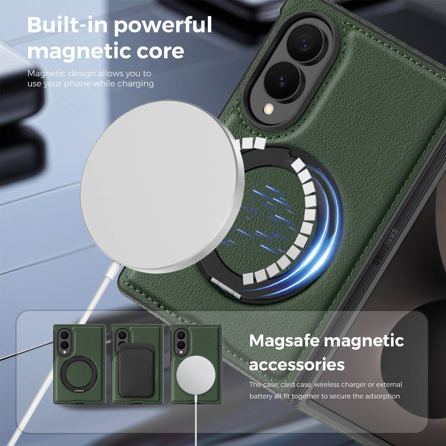 Built-in powerful magnetic core  
Magnetic design allows you to use your phone while charging  

Magsafe magnetic accessories  
The case, card case, wireless charger or external battery all fit together to secure the adsorption