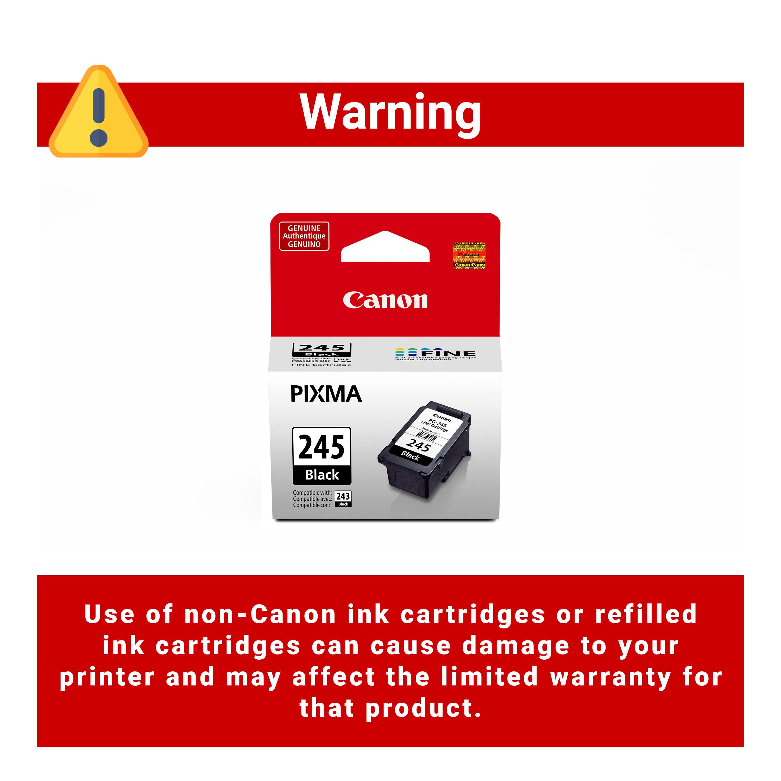 Warning: GENUINE Authentique Canon 245 - JAN 245 mlavk Compatible - Compatiter - 243 Companitie - Use of non-Canon ink cartridges or refilled ink cartridges can cause damage to your printer and may affect the limited warranty for that product.