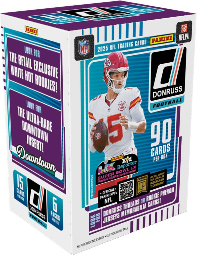 2025 NFL Trading Cards

Panini

Look for the Retail Exclusive White Hot Rookies!

Look for the Ultra-Rare Downtown Insert!

Downtown

90 Cards per Box

15 Cards per Pack

6 Packs per Box

Donruss Football

Official Panini NFTs NFL

Donruss Threads or Rookie Phenom

Donruss Memorabilia Cards

No Purchase Necessary - See Pack for Details

Super Bowl Kid Reporter LX

PaniniKidReporter.com

P

NFLPA