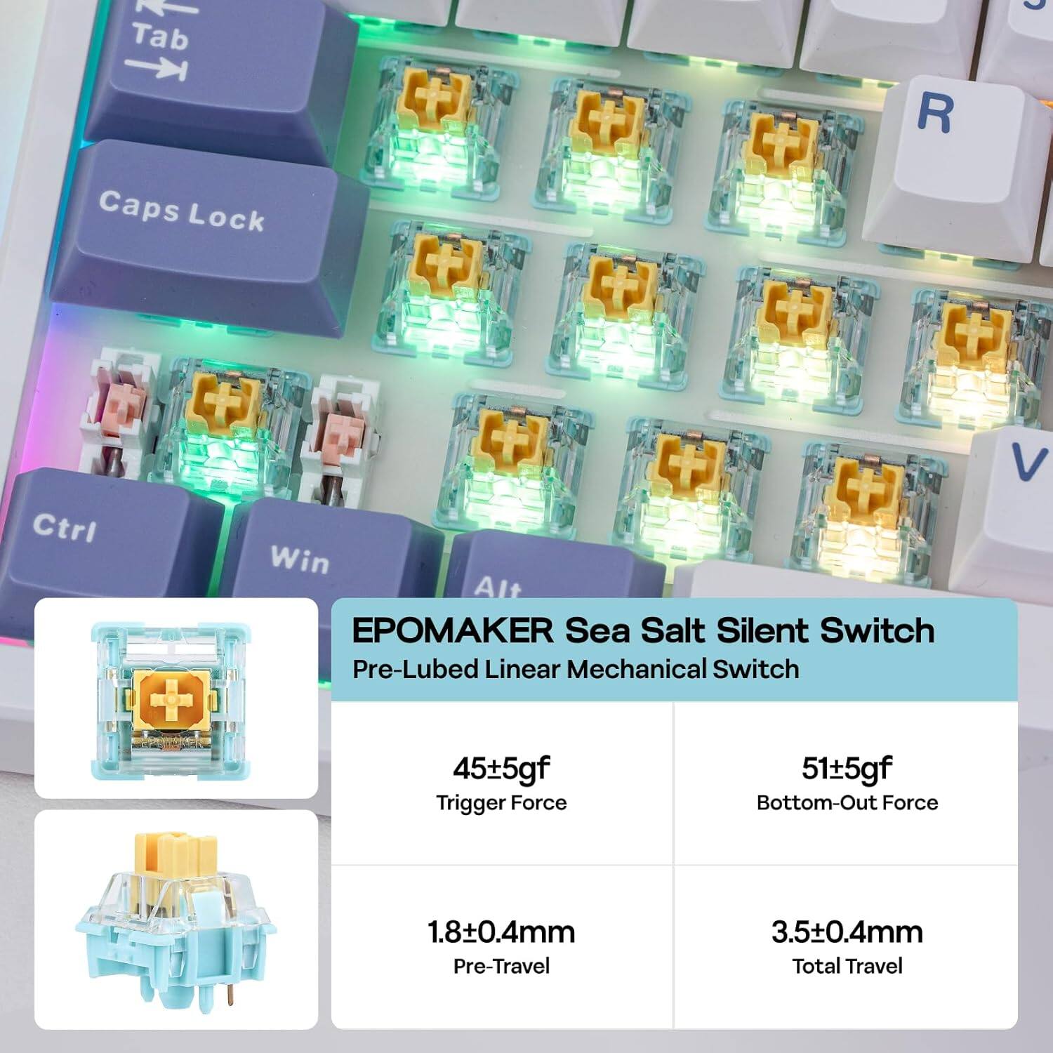 Tab R Caps Lock Ctrl Win Alt PKER Sea Salt Silent Switch Pre-Lubed Linear Mechanical Switch

- Trigger Force: 45±5gf
- Bottom-Out Force: 51±5gf
- Pre-Travel: 1.8±0.4mm
- Total Travel: 3.5±0.4mm