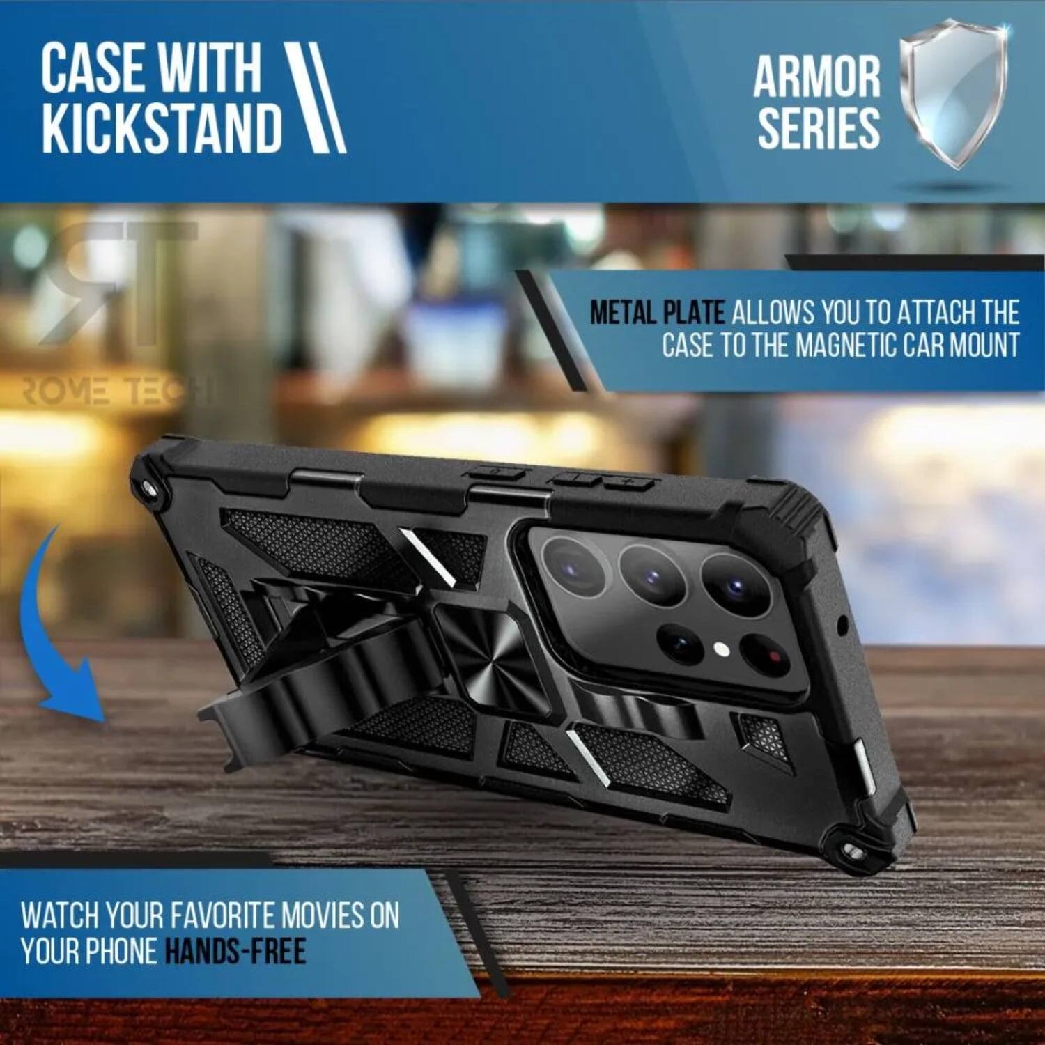 CASE WITH KICKSTAND  
ROVE TECH ARMOR SERIES  
METAL PLATE ALLOWS YOU TO ATTACH THE CASE TO THE MAGNETIC CAR MOUNT  
WATCH YOUR FAVORITE MOVIES ON YOUR PHONE HANDS-FREE