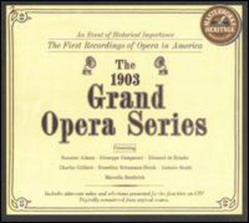 The First Recordings of Opera in America  
The 1903 Grand Opera Series  

Includes alternate versions and additional pieces performed for the first time on CD  
Digitally remastered from original sources
