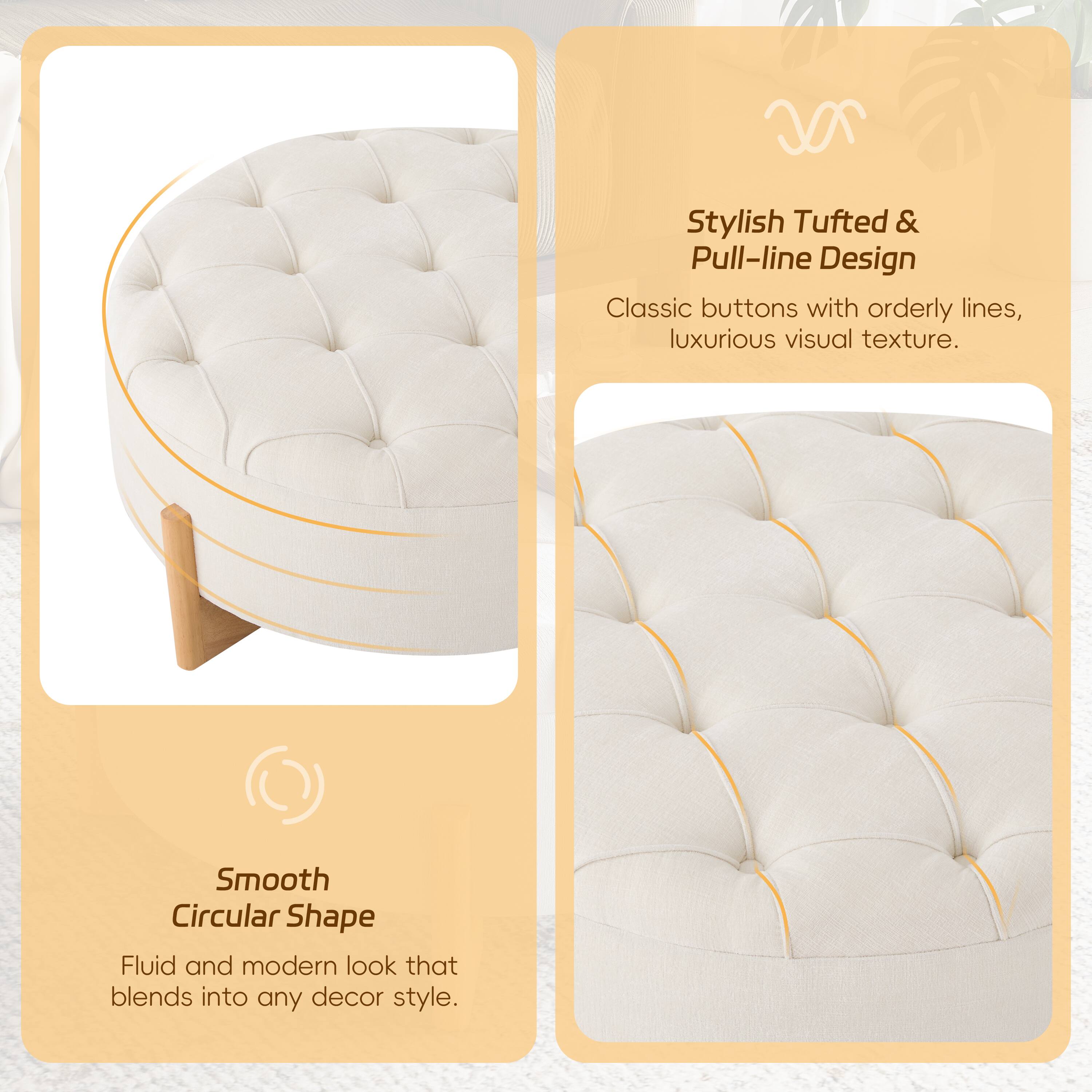 Stylish Tufted & Pull-line Design  
Classic buttons with orderly lines, luxurious visual texture.  

Smooth Circular Shape  
Fluid and modern look that blends into any decor style.