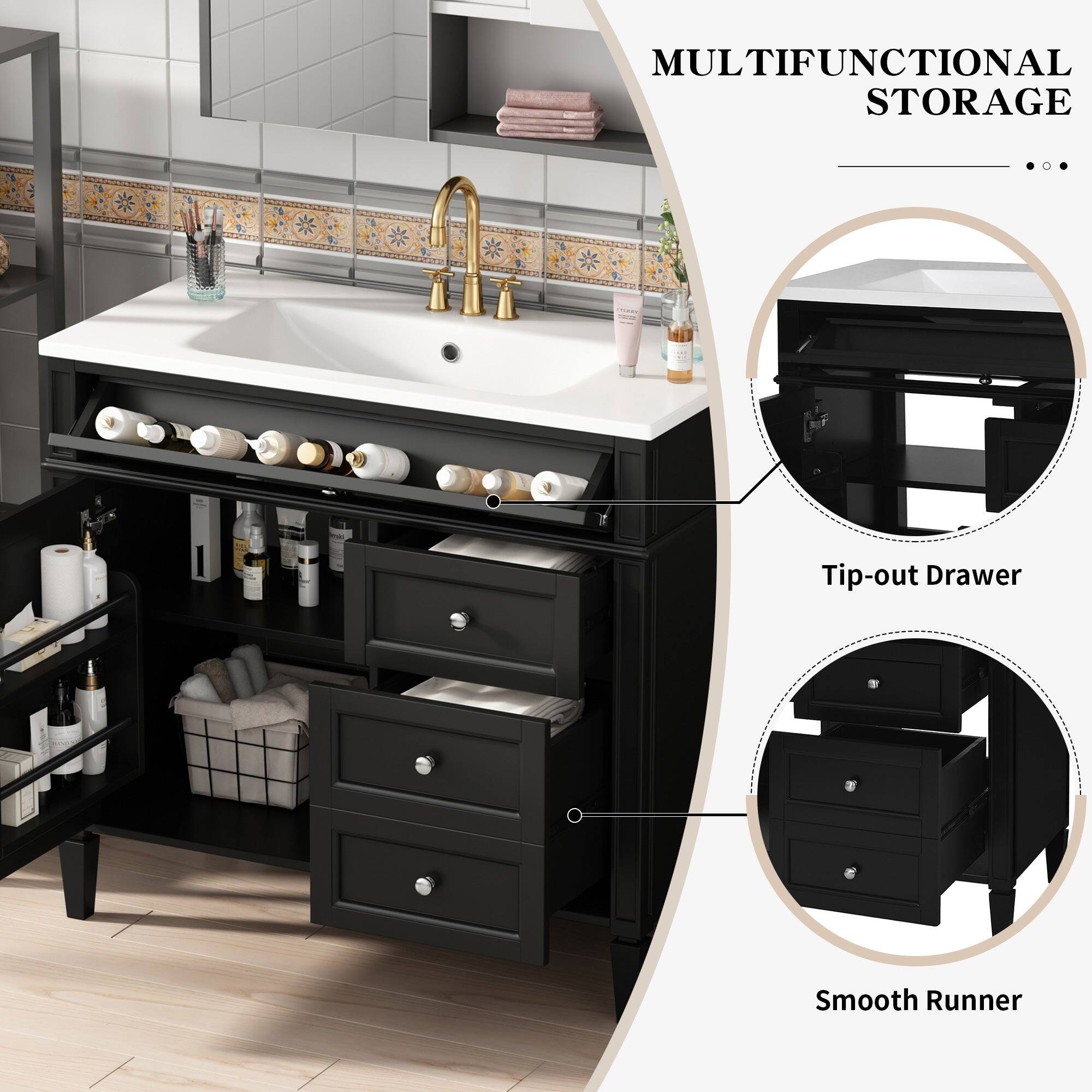 MULTIFUNCTIONAL STORAGE

Tip-out Drawer

Smooth Runner