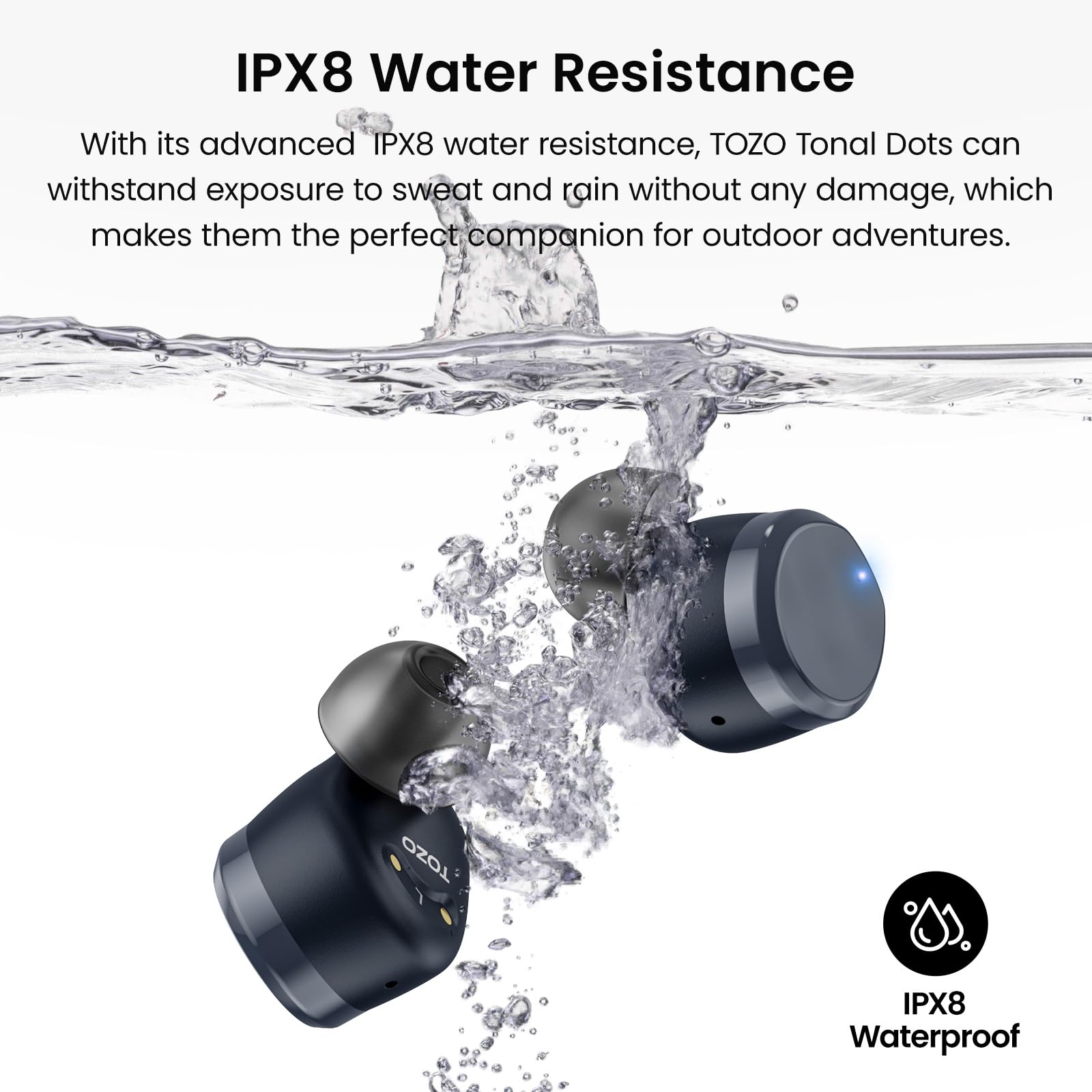 IPX8 Water Resistance, TOZO Tonal Dots, IPX8 Waterproof