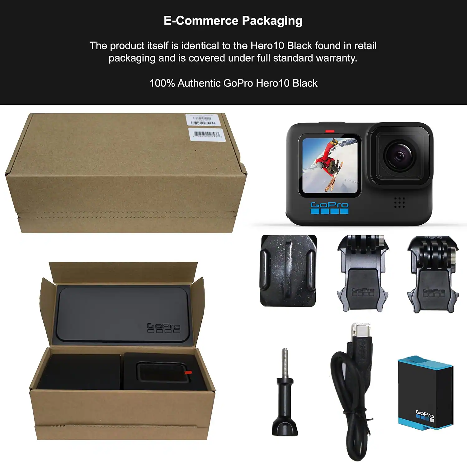 E-Commerce Packaging

The product itself is identical to the Hero10 Black found in retail packaging and is covered under full standard warranty.

100% Authentic GoPro Hero10 Black

GoPro

0000
8826
