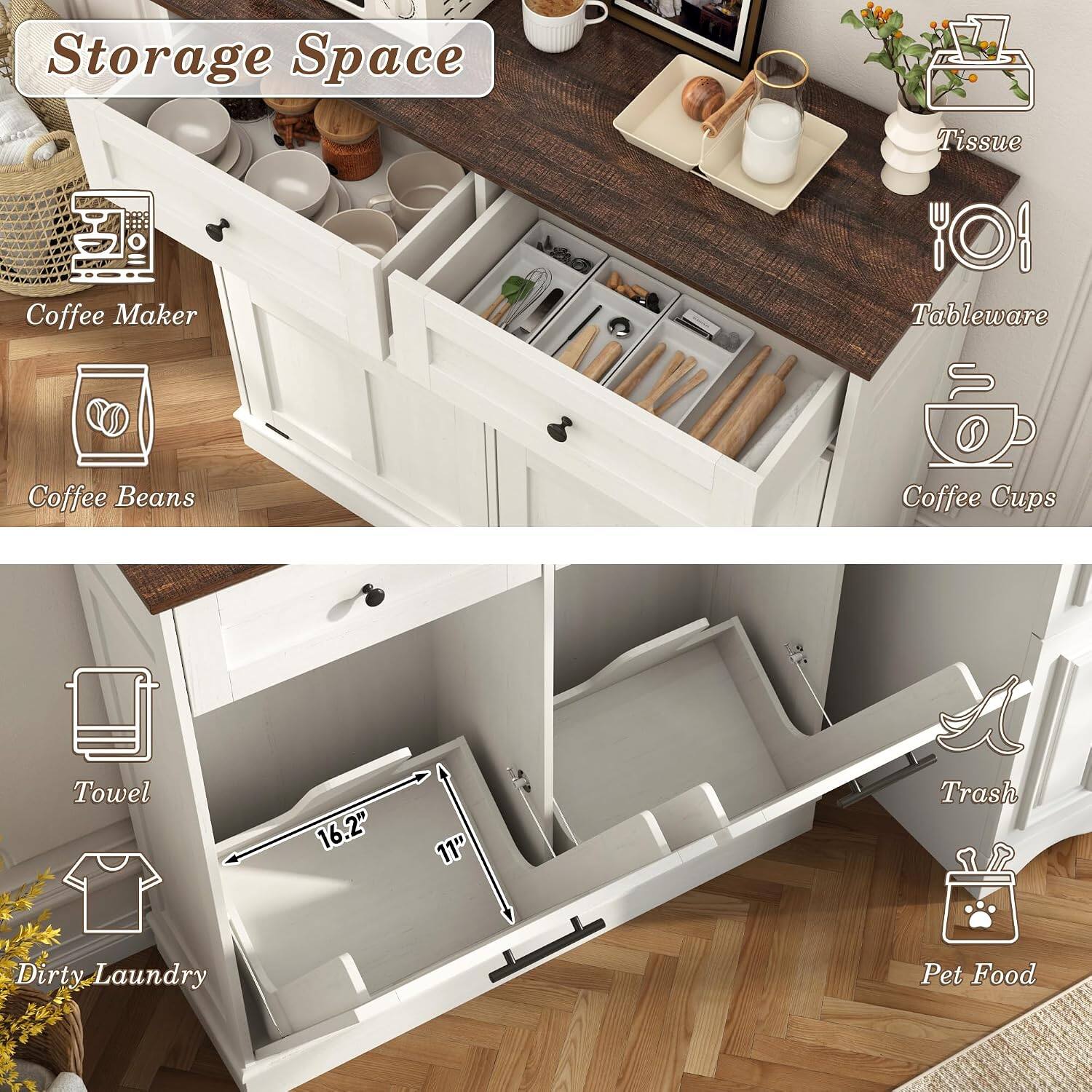 Storage Space

- Coffee Maker
- Coffee Beans
- Tissue
- Tableware
- Coffee Cups
- Towel
- Trash
- Dirty Laundry
- Pet Food

Dimensions:
- 16.2"
- 11"