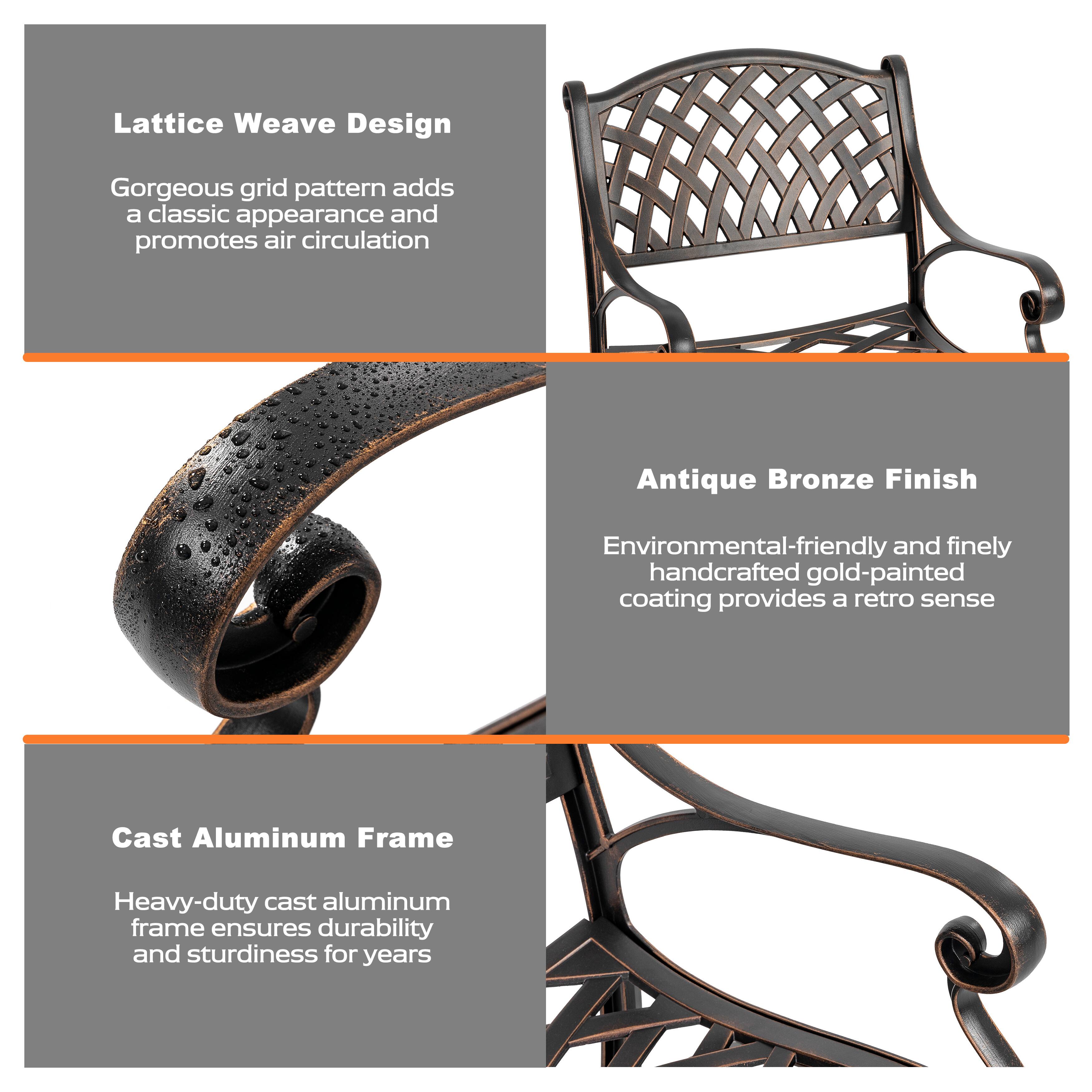 Lattice Weave Design  
Gorgeous grid pattern adds a classic appearance and promotes air circulation  

Antique Bronze Finish  
Environmental-friendly and finely handcrafted gold-painted coating provides a retro sense  

Cast Aluminum Frame  
Heavy-duty cast aluminum frame ensures durability and sturdiness for years