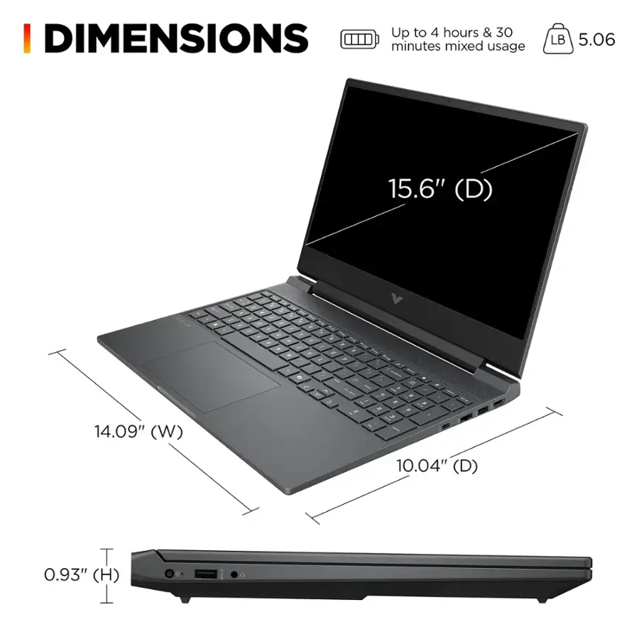 Up to 4 hours & 30 minutes mixed usage. 15.6" (D) - - 14.09" (W) - - + - . - - 1 - - 4 - - : - e . - /  5 / - a - - - - - - - * - - + 10.04" (D) T 0.93" THI (H)