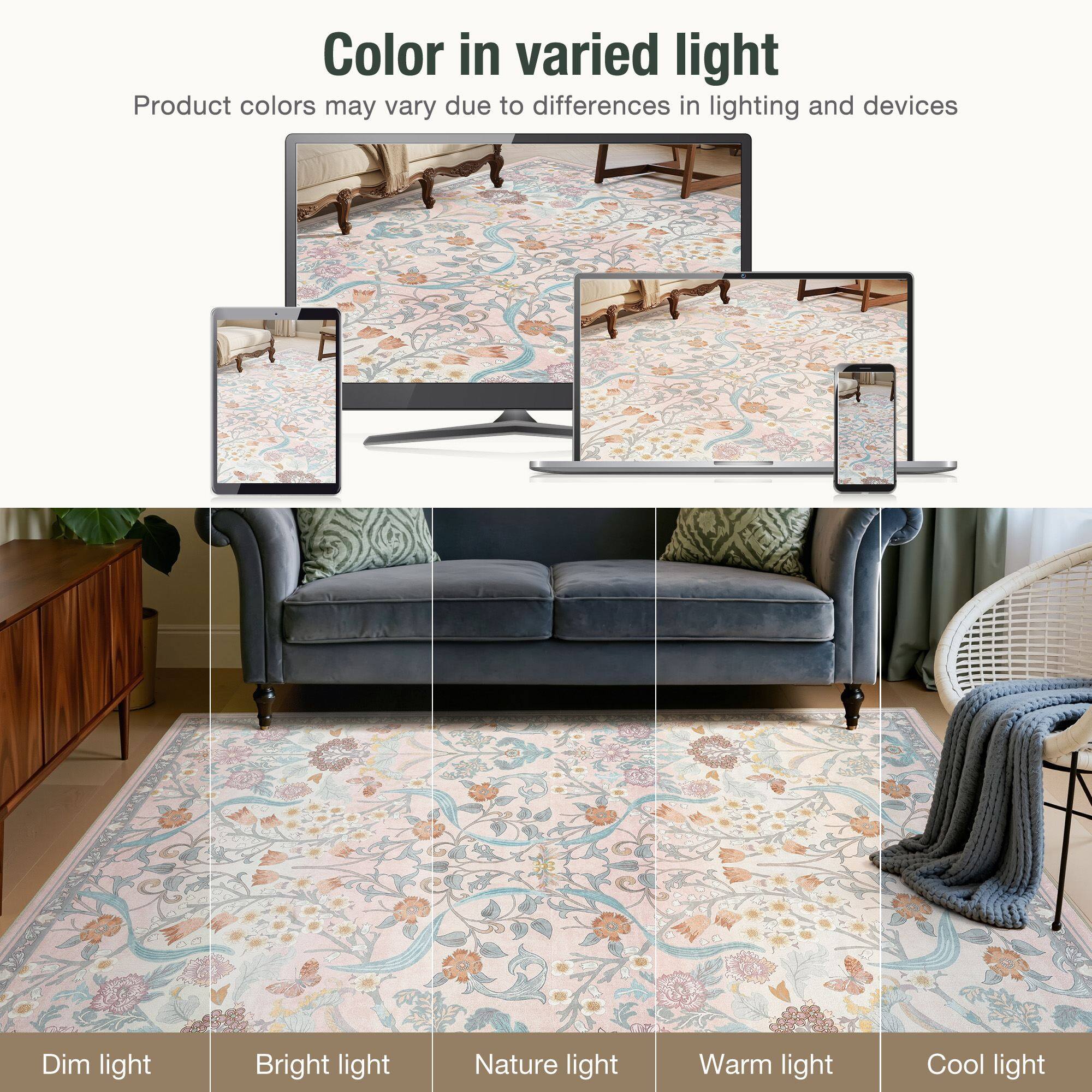 Color in varied light  
Product colors may vary due to differences in lighting and devices  

Dim light  
Bright light  
Nature light  
Warm light  
Cool light