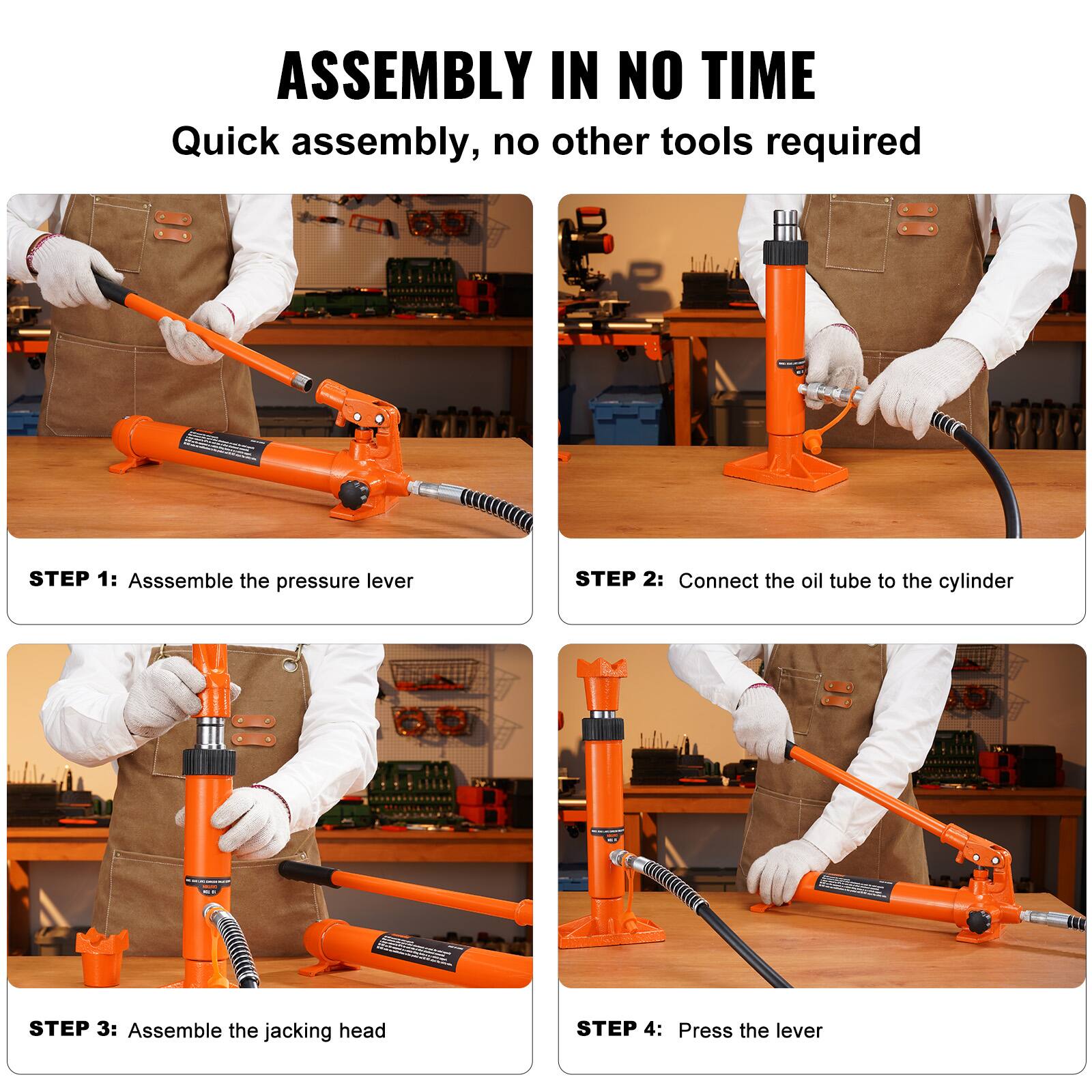 ASSEMBLY IN NO TIME  
Quick assembly, no other tools required  

STEP 1: Assemble the pressure lever  
STEP 2: Connect the oil tube to the cylinder  
STEP 3: Assemble the jacking head  
STEP 4: Press the lever