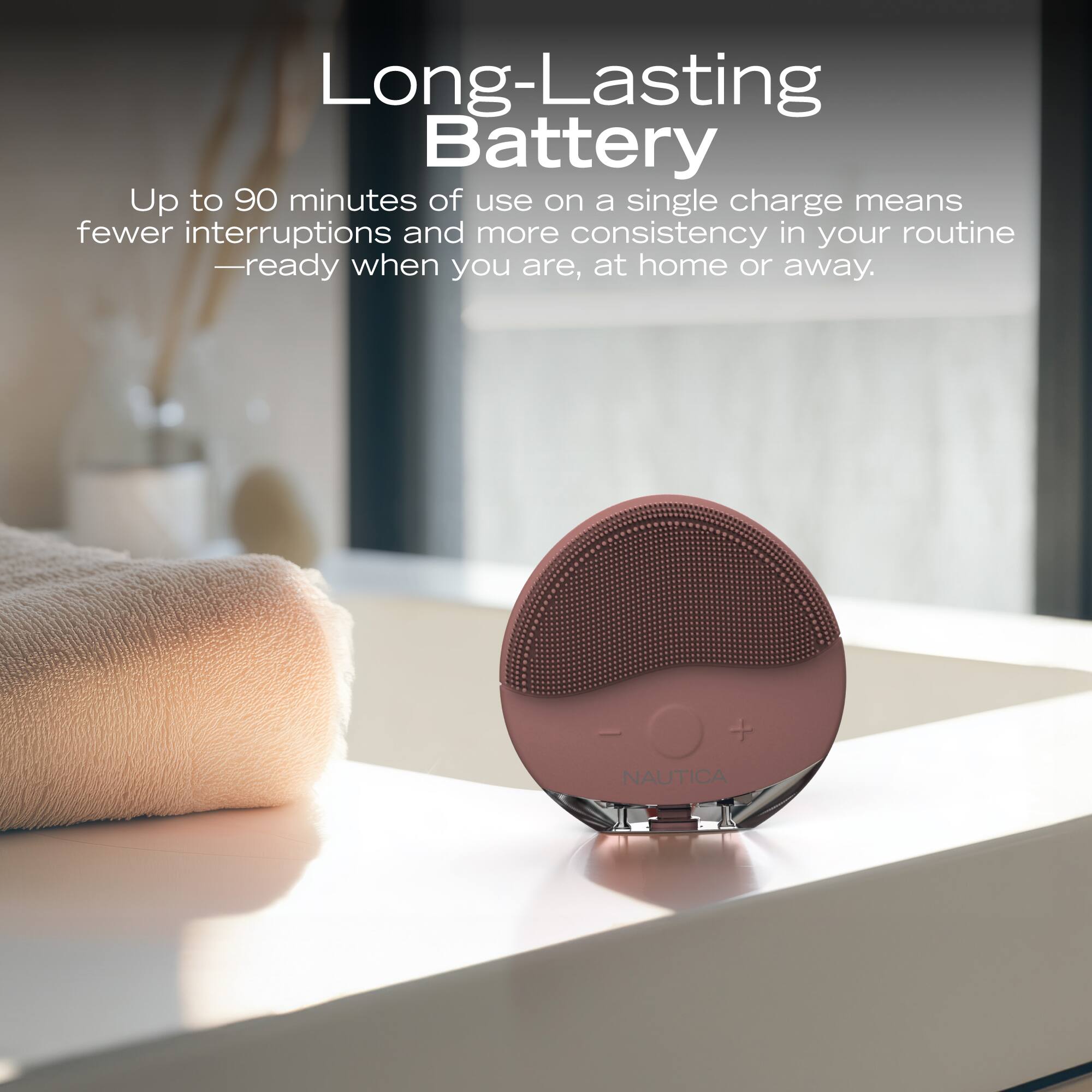 Long-Lasting Battery

Up to 90 minutes of use on a single charge means fewer interruptions and more consistency in your routine — ready when you are, at home or away.