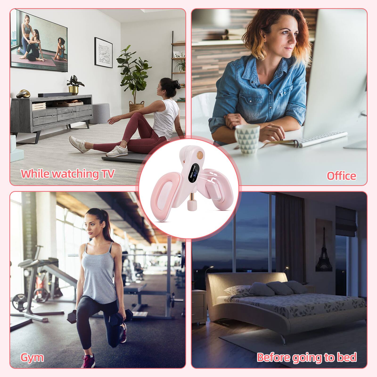 While watching TV  
Office  
Gym  
Before going to bed