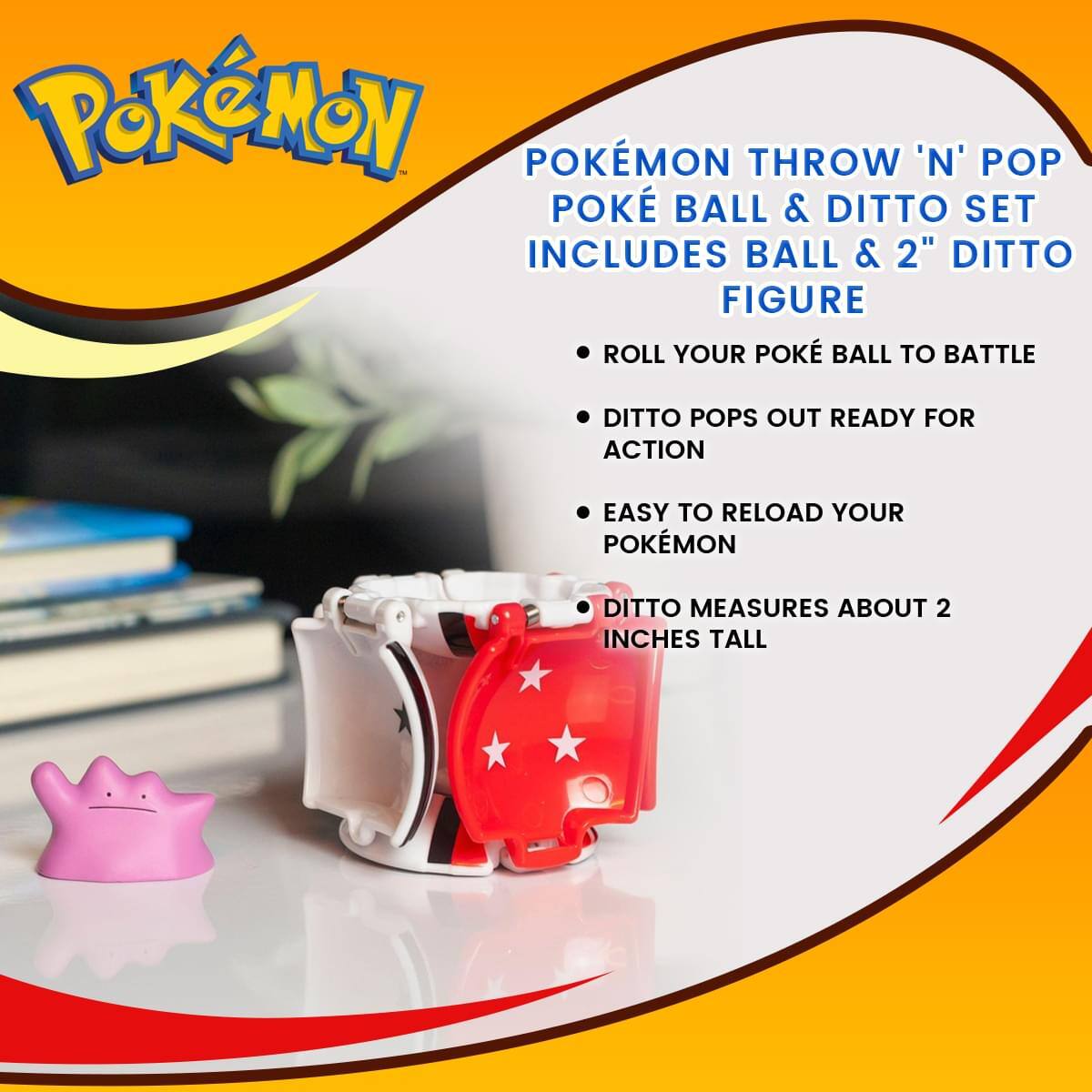 Pokémon Throw 'N' Pop Poké Ball & Ditto Set Includes Ball & 2" Ditto Figure

- Roll your Poké Ball to battle
- Ditto pops out ready for action
- Easy to reload your Pokémon
- Ditto measures about 2 inches tall