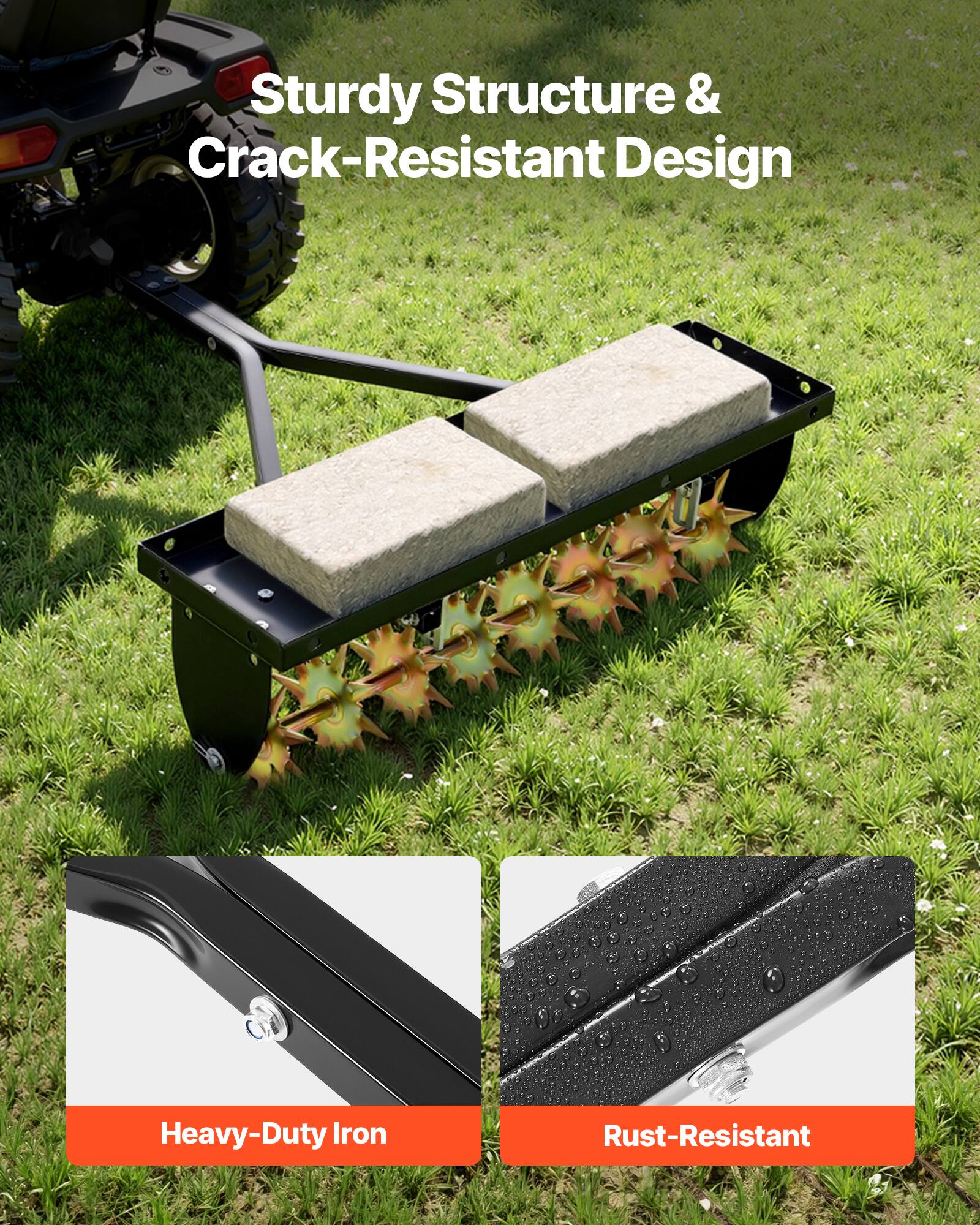 Sturdy Structure & Crack-Resistant Design  
Heavy-Duty Iron  
Rust-Resistant