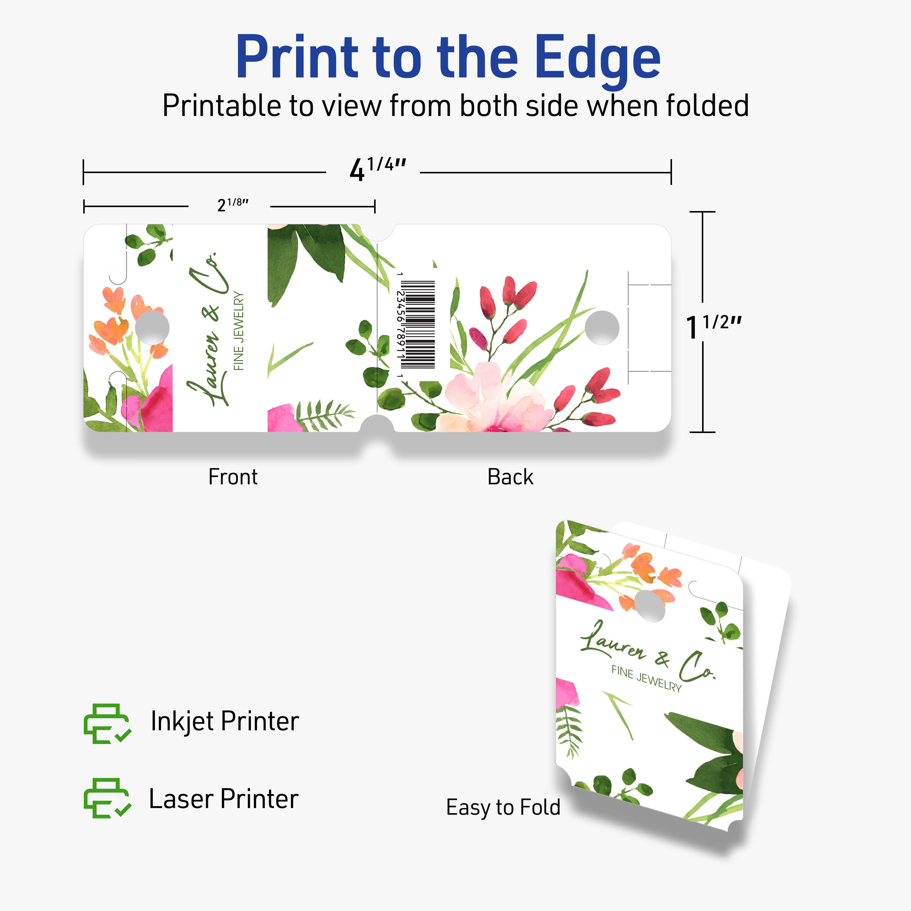 Print to the Edge  
Printable to view from both sides when folded  

Front: 21/8" x 41/4"  
Back: 11/2"  

Inkjet Printer  
Laser Printer  

Easy to Fold  

Lauren & Co.  
FINE JEWELRY