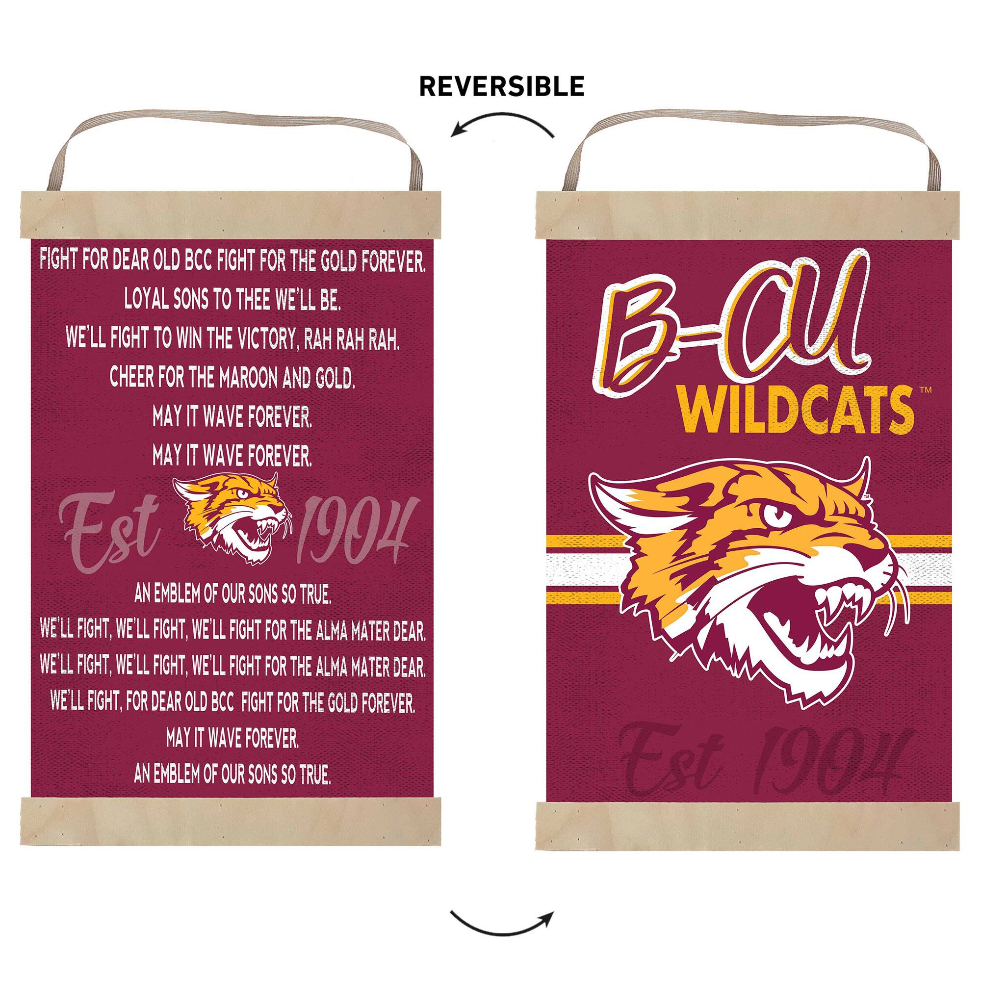 **Front Side:**

FIGHT FOR DEAR OLD BCC  
FIGHT FOR THE GOLD FOREVER.  
LOYAL SONS TO THEE WE'LL BE.  
WE'LL FIGHT TO WIN THE VICTORY,  
RAH RAH RAH.  
CHEER FOR THE MAROON AND GOLD.  
MAY IT WAVE FOREVER.  
MAY IT WAVE FOREVER.  

Est 1904  
AN EMBLEM OF OUR SONS SO TRUE.  
WE'LL FIGHT, WE'LL FIGHT, WE'LL FIGHT FOR THE ALMA MATER DEAR  
WE'LL FIGHT, WE'LL FIGHT, WE'LL FIGHT FOR THE ALMA MATER DEAR  
WE'LL FIGHT, FOR DEAR OLD BCC FIGHT FOR THE GOLD FOREVER.  
MAY IT WAVE FOREVER.  
AN EMBLEM OF OUR SONS SO TRUE.  

B-CU WILDCATS  
Est 1904  

**Back Side:**

B-CU WILDCATS  
Est 1904  

REVERSIBLE