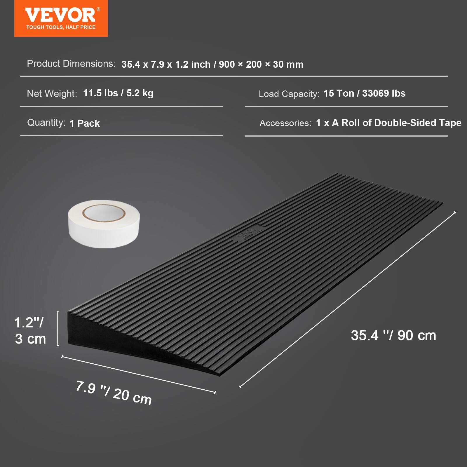 VEVOR TOUGH TOOLS, HALF PRICE

Product Dimensions: 35.4 x 7.9 x 1.2 inch / 900 x 200 x 30 mm

Net Weight: 11.5 lbs / 5.2 kg

Load Capacity: 15 Ton / 33069 lbs

Quantity: 1 Pack

Accessories: 1 x A Roll of Double-Sided Tape

1.2" / 3 cm

7.9" / 20 cm

35.4" / 90 cm