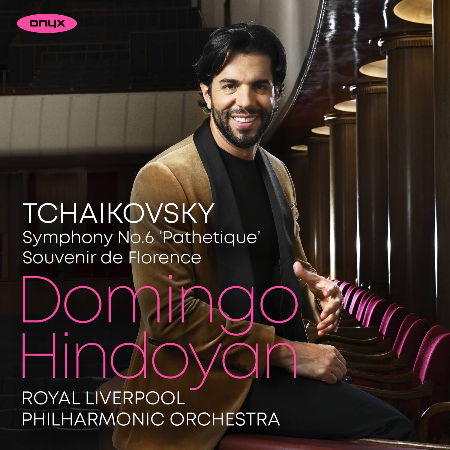 TCHAIKOVSKY  
Symphony No.6 'Pathétique'  
Souvenir de Florence  

Domingo Hindoyan  

ROYAL LIVERPOOL PHILHARMONIC ORCHESTRA