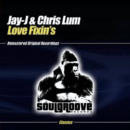 Jay-J & Chris Lum  
Love Fixin's  
Remastered Original Recordings  

SoulGroove Records  
Classics
