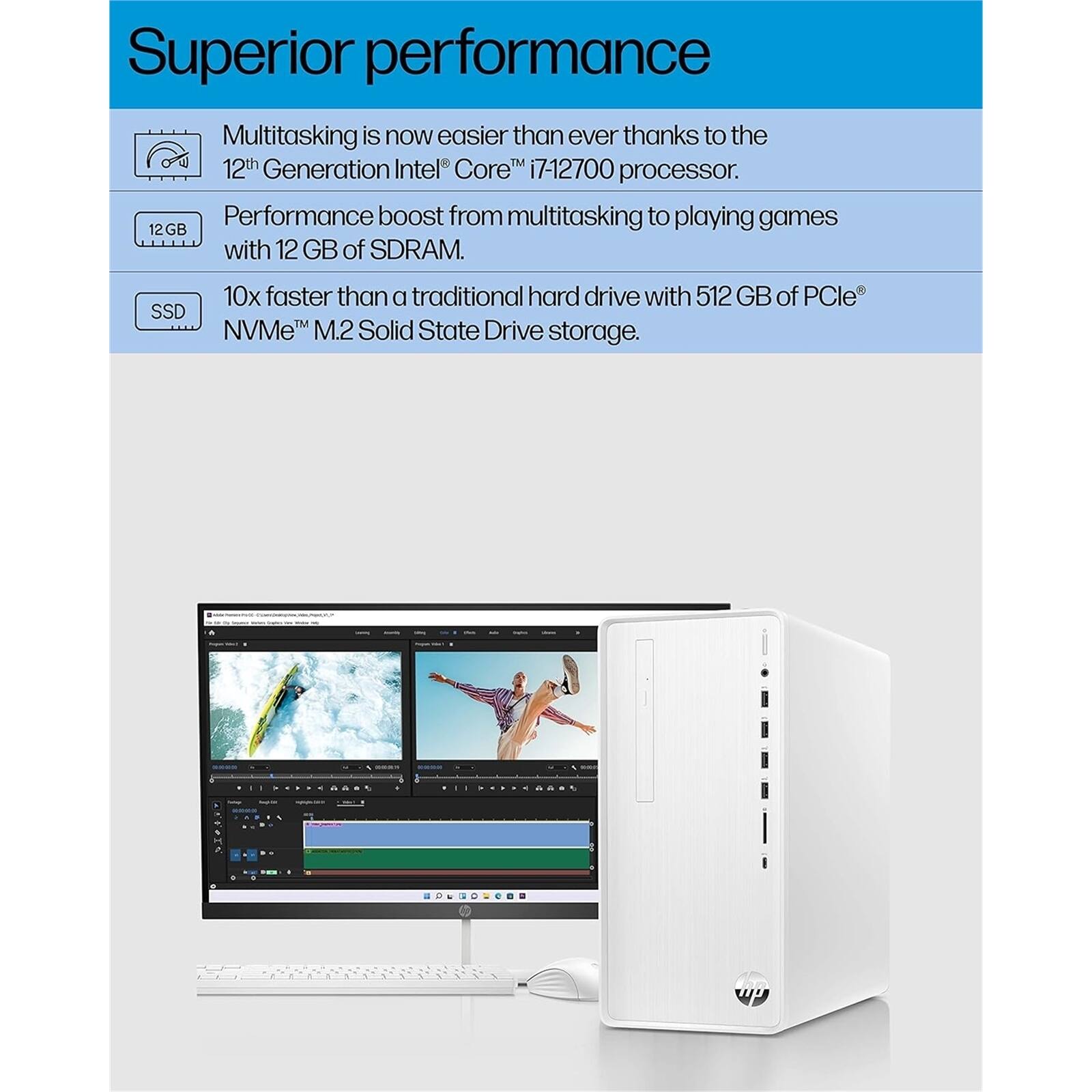 Superior performance

Multitasking is now easier than ever thanks to the 12th Generation Intel Core i7-12700 processor.

Performance boost from multitasking to playing games with 12 GB of SDRAM.

10x faster than a traditional hard drive with 512 GB of PCIe NVMe™ M.2 Solid State Drive storage.