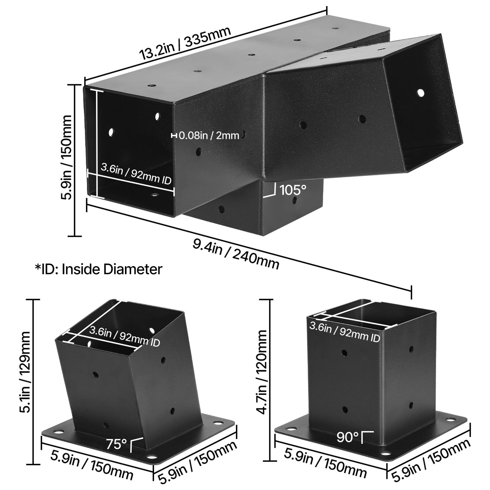- 335mm / 13.2in
- 150mm / 5.9in
- 0.08in / 2mm
- 3.6in / 92mm ID
- 9.4in / 240mm
- 5.1in / 129mm
- 4.7in / 120mm
- 5.9in / 150mm
- 5.9in / 150mm
- 5.9in / 150mm
- 5.9in / 150mm
- 90°
- 105°
- 75°
- *ID: Inside Diameter