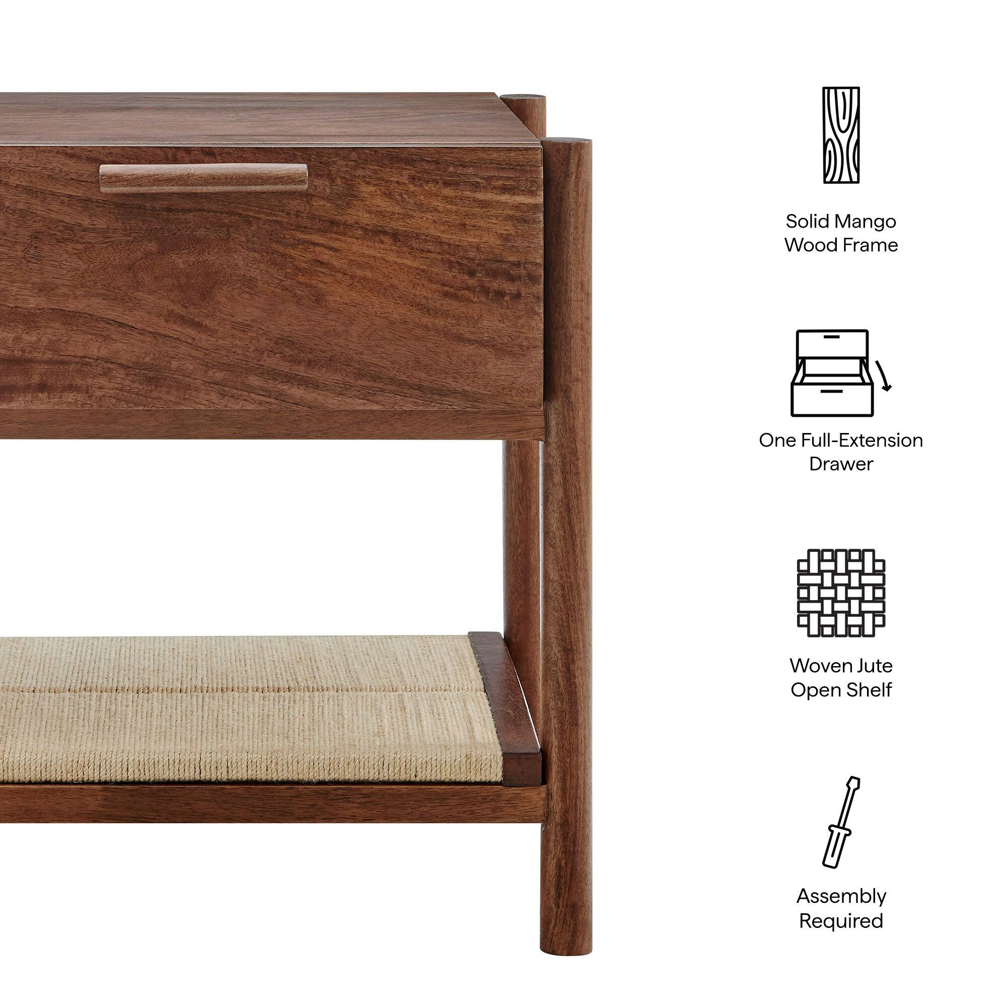 Solid Mango Wood Frame  
One Full-Extension Drawer  
Woven Jute Open Shelf  
Assembly Required