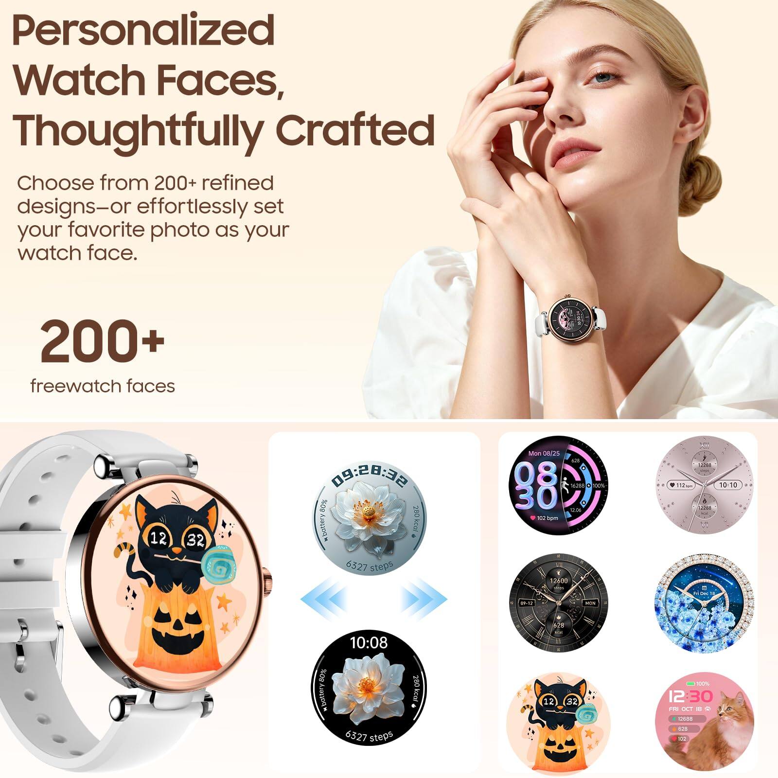 Personalized Watch Faces, Thoughtfully Crafted

Choose from 200+ refined designs—or effortlessly set your favorite photo as your watch face.

200+ freewatch faces

12 32 SE:BS:BD %09 OuT wbittery kcal 6327 Steps Mon DR/25 au 08 16,290 a nT 30 m B tgum  12600 P M 112mm 10-10 sa - 8-8 - wittery80% 10:08 6327 steps 200kcol 0. i 12 32 1 12:30 12 FTE DET - - ume sns -