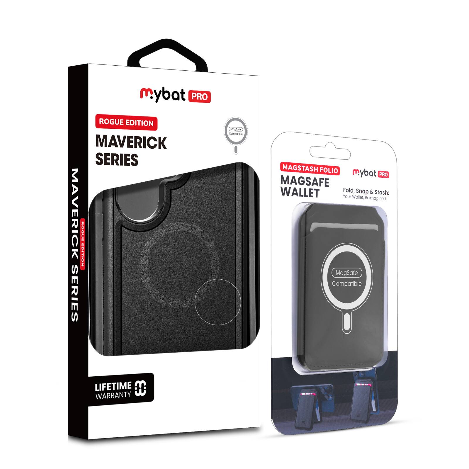 mybat PRO ROGUE EDITION MAVERICK SERIES  
MAVERICK EOITICN ROGUE SERIES  
MAGSTASH FOLIO  
MAGSAFE WALLET  
Fold, Snap & Stash: Your wallet Reimagined  
MagSafe Compatible  
LIFETIME WARRANTY