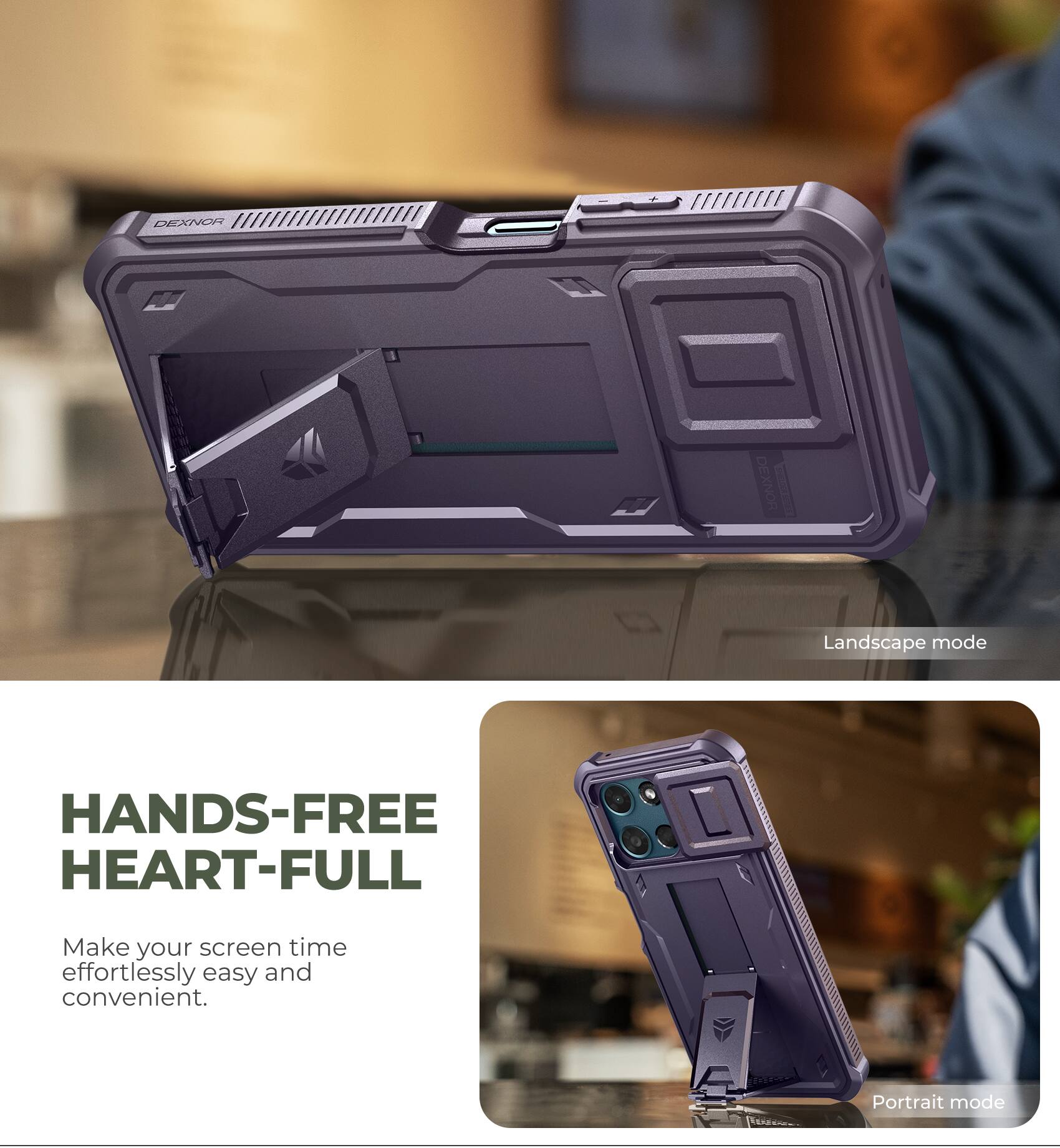 DEXNOR

HANDS-FREE HEART-FULL

Make your screen time effortlessly easy and convenient.

Landscape mode

Portrait mode