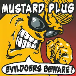 Mustard Plug - Evildoers Beware - VINYL LP