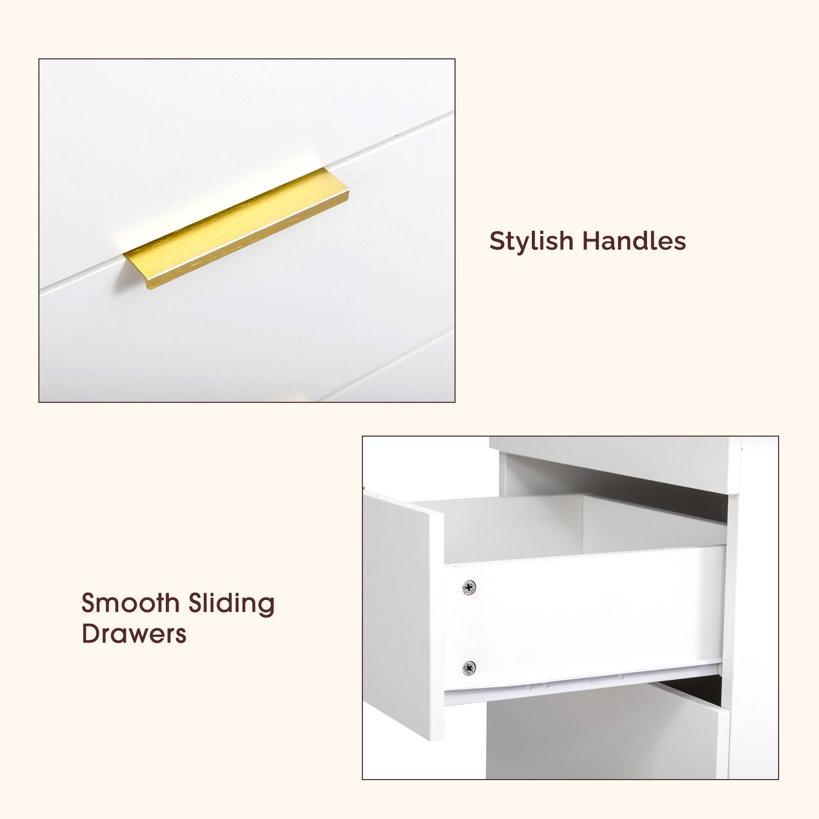 Stylish Handles  
Smooth Sliding Drawers
