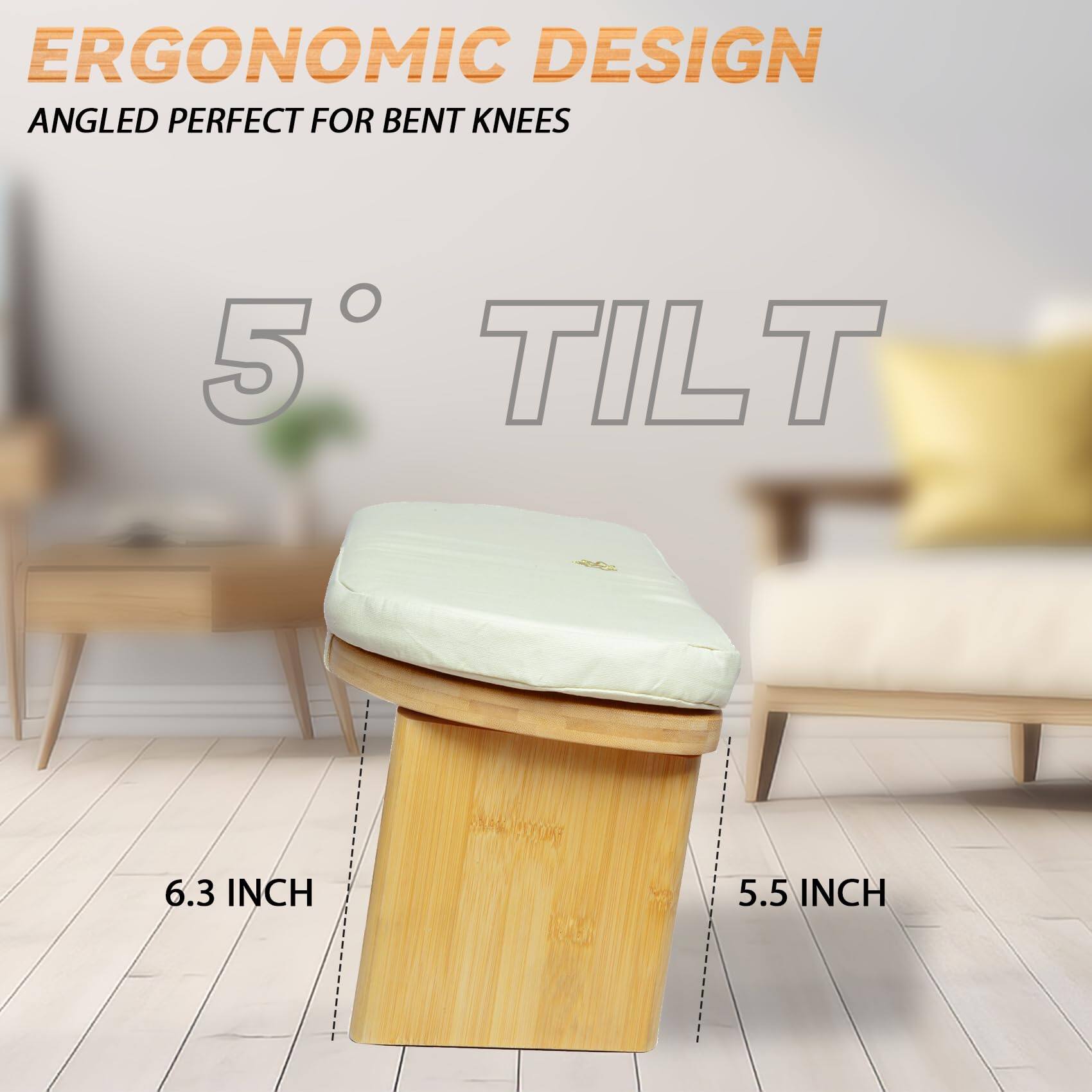 ERGONOMIC DESIGN  
ANGLED PERFECT FOR BENT KNEES  

5° TILT  

6.3 INCH  
5.5 INCH