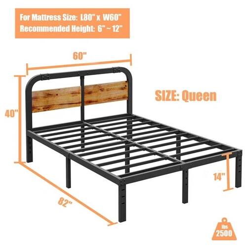 For Mattress Size: L80" x W60"  
Recommended Height: 6" - 12"  

SIZE: Queen  
82" x 60" x 40" x 14"  

Weight: 2500 lbs