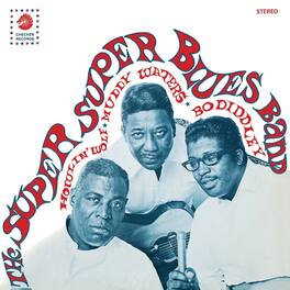 Super Super Blues Band - Howlin' Wolf Muddy Waters & Bo Diddley - VINYL LP