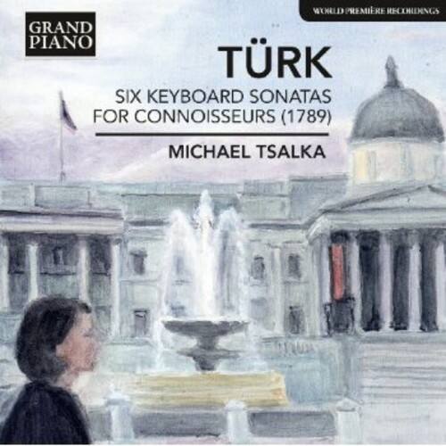 WORLD PREMIÈRE RECORDINGS  
GRAND PIANO  
TÜRK  
SIX KEYBOARD SONATAS FOR CONNOISSEURS (1789)  
MICHAEL TSALKA