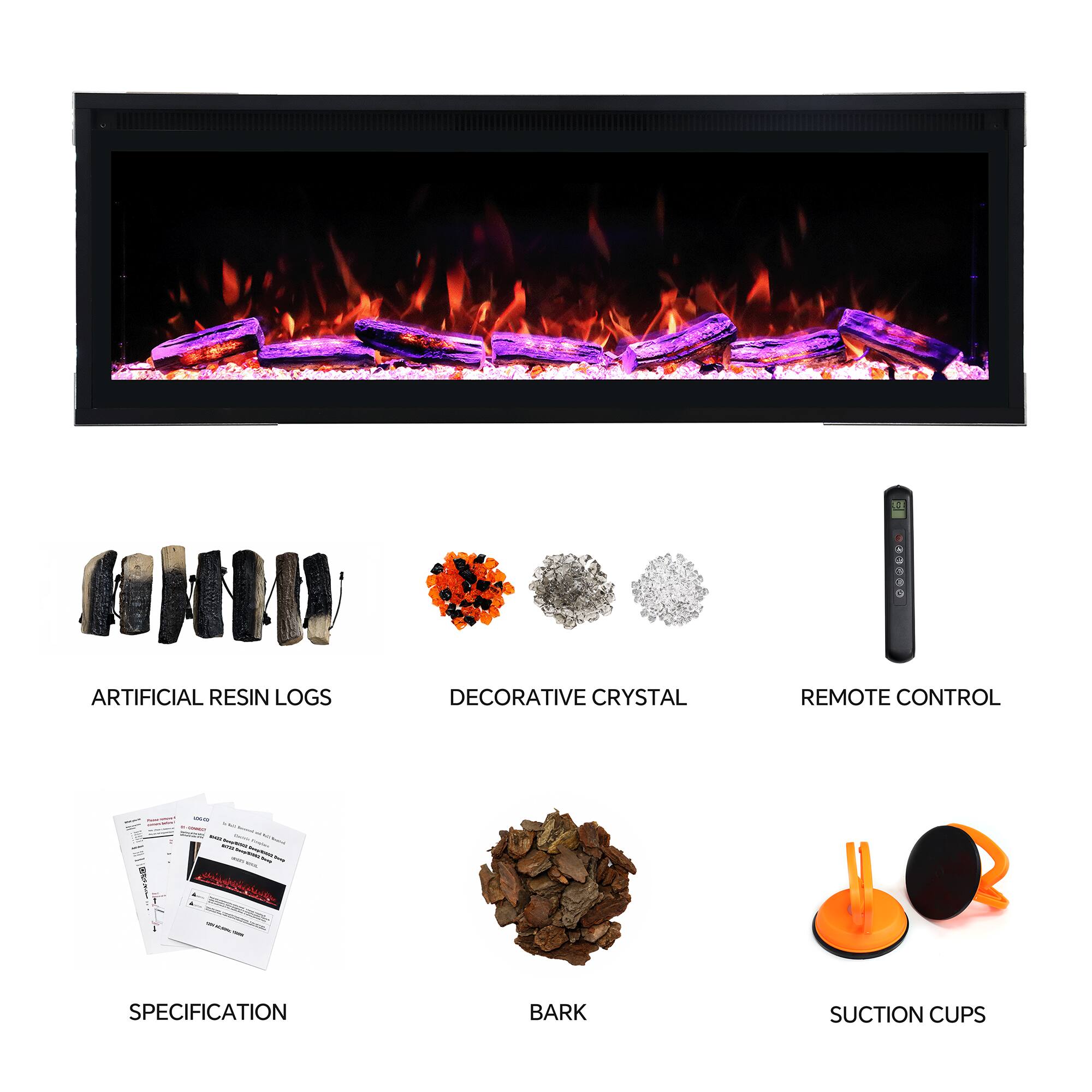 ARTIFICIAL RESIN LOGS  
DECORATIVE CRYSTAL  
REMOTE CONTROL  
SPECIFICATION  
BARK  
SUCTION CUPS