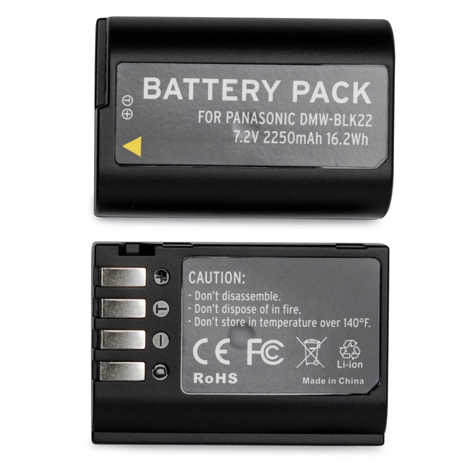 BATTERY PACK  
FOR PANASONIC DMW-BLK22  
7.2V 2250mAh 16.2Wh  

CAUTION:  
- Don't disassemble.  
- Don't dispose of in fire.  
- Don't store in temperature over 140°F.  

CE FC  
Li-ion  
RoHS  
Made in China
