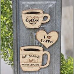Coffee Lover  
I ♥ Coffee  
RISE & SHINE  
MOTHER CLUCKERS