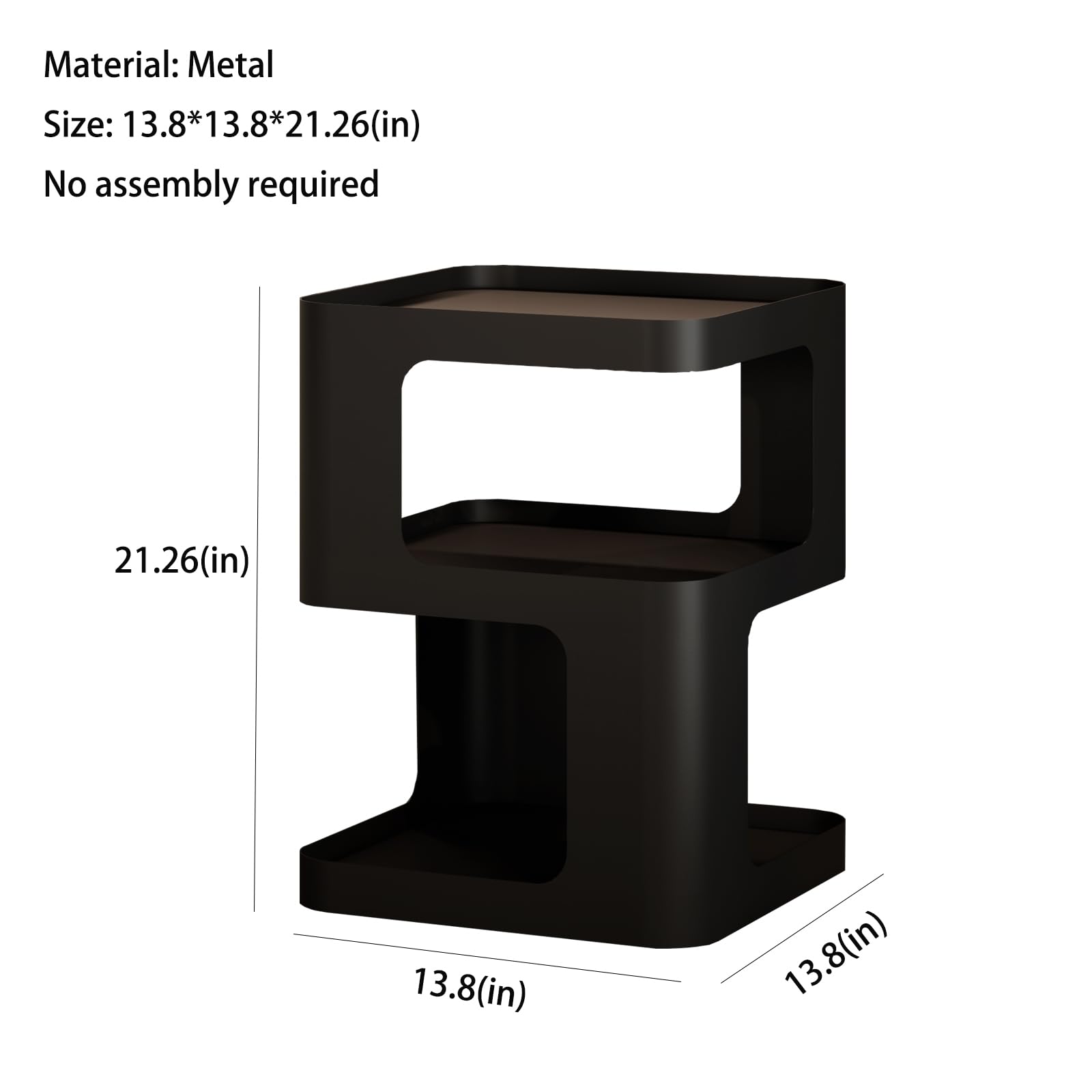 Material: Metal  
Size: 13.8*13.8*21.26(in)  
No assembly required  

21.26(in)  
13.8(in)  
13.8(in)