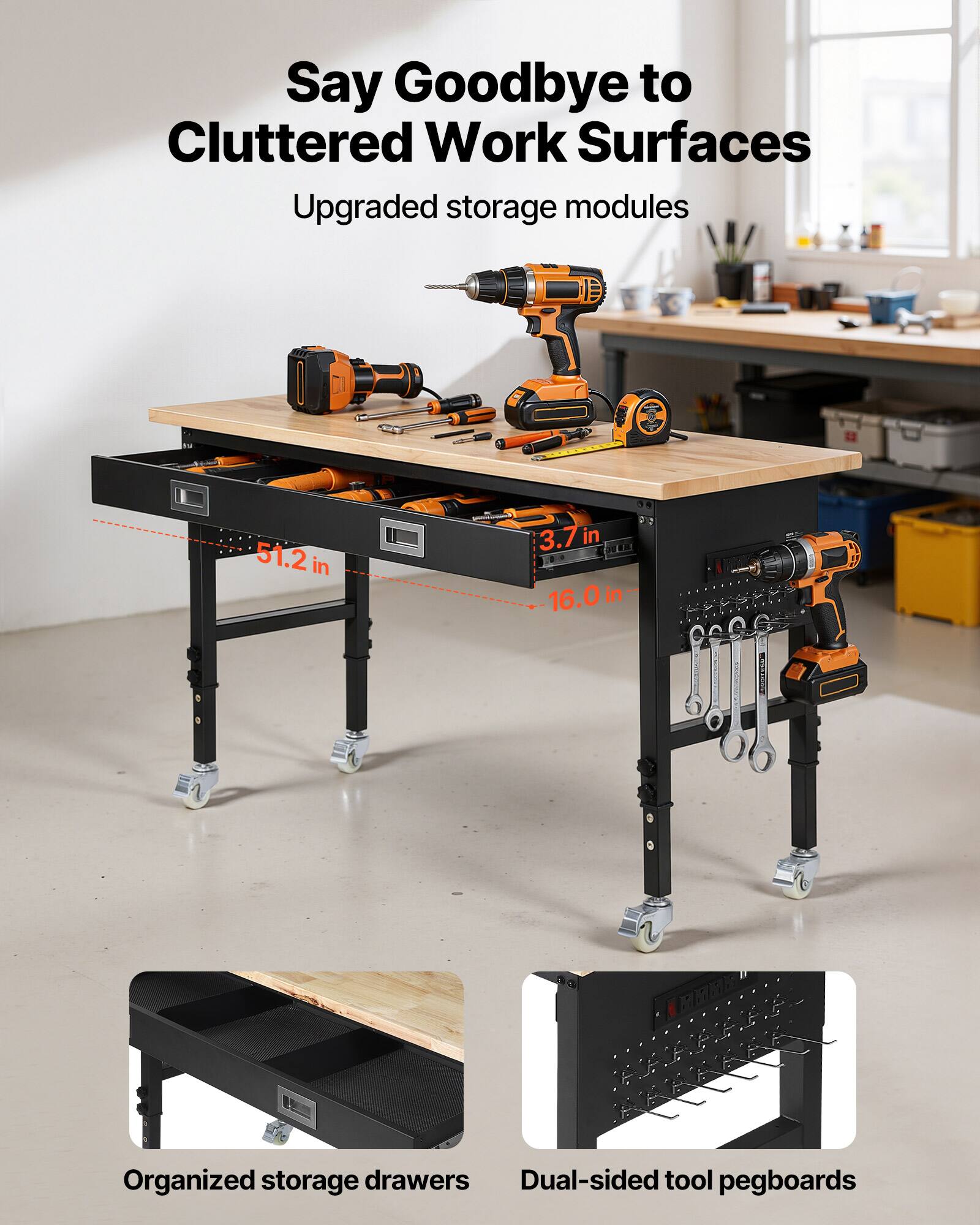 Say Goodbye to Cluttered Work Surfaces

Upgraded storage modules

- 51.2 in
- 3.7 in
- 16.0 in

Organized storage drawers

Dual-sided tool pegboards