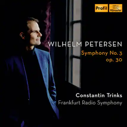 Wilhelm Petersen
Symphony No. 3
op. 30
Constantin Trinks
Frankfurt Radio Symphony
Edition Profil
Günter Hänssler
