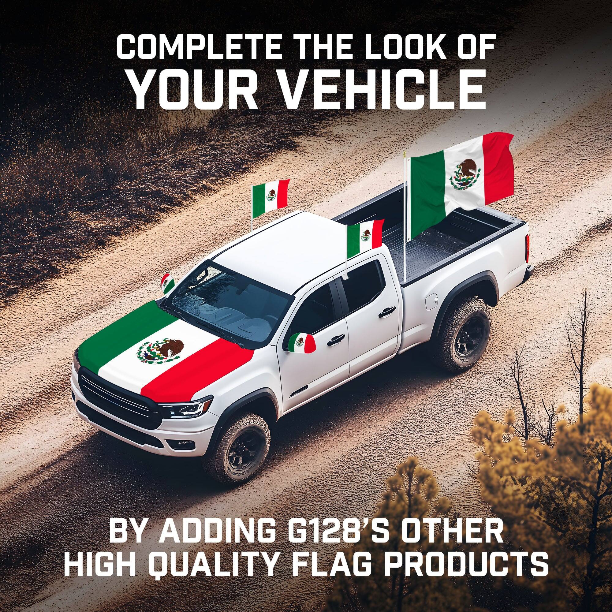 COMPLETE THE LOOK OF YOUR VEHICLE

BY ADDING G128'S OTHER HIGH QUALITY FLAG PRODUCTS