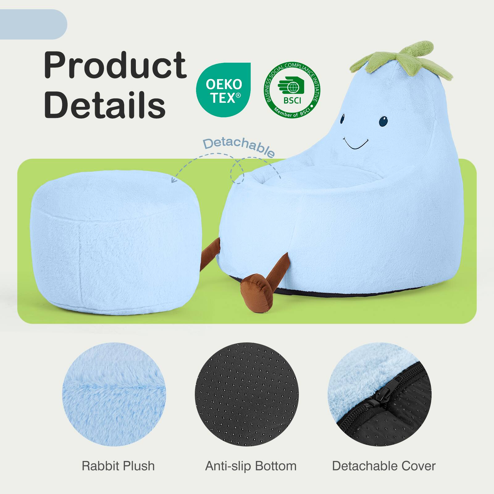 Product Details

- Rabbit Plush
- Anti-slip Bottom
- Detachable Cover

SOCIAL COMP SA  
TEX BUSITISS - LOCAL BUSINESS BSCI INITIATIVE  
Details Idember at BSCI